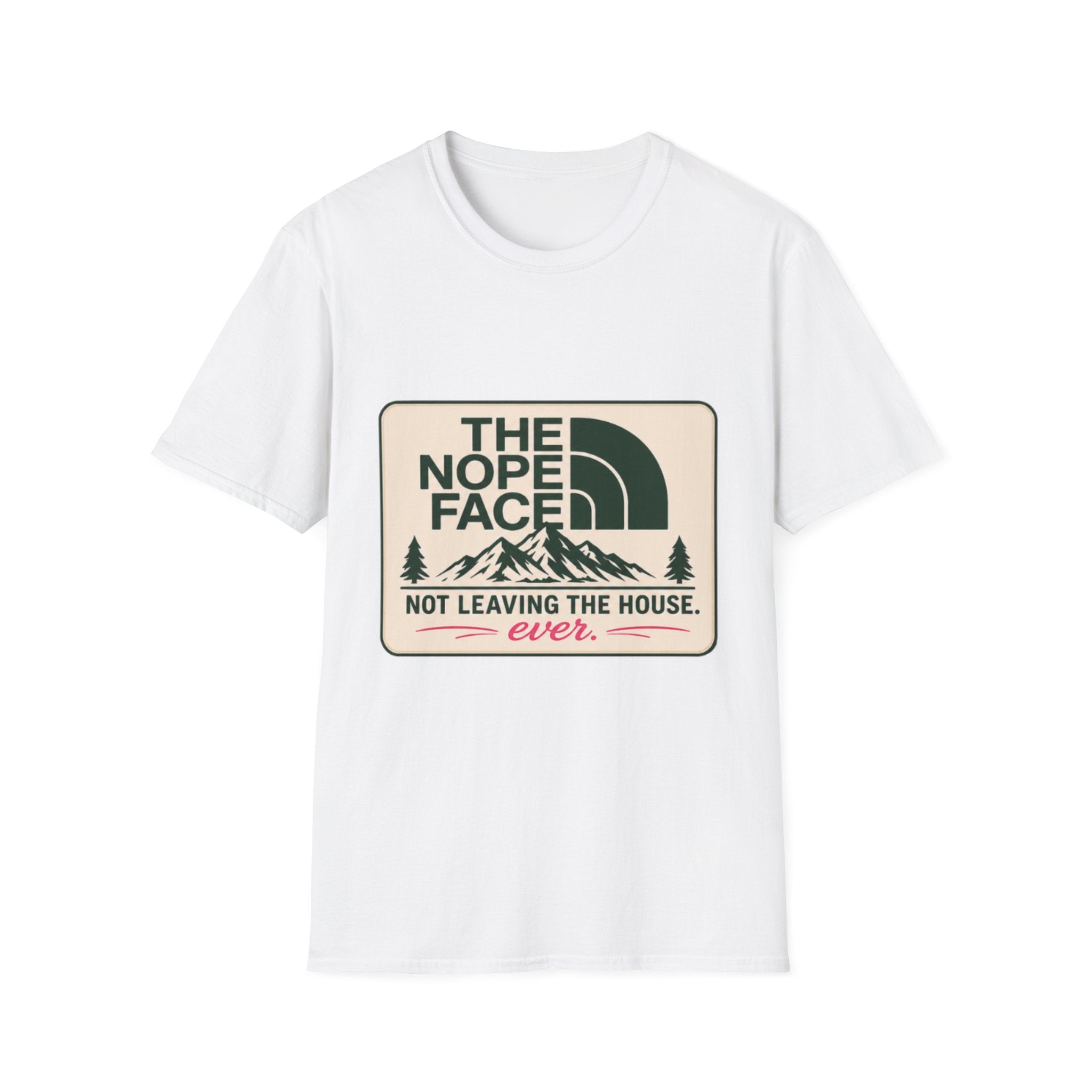The Nope Face Unisex T-Shirt — 'Not Leaving the House Ever' Graphic Tee