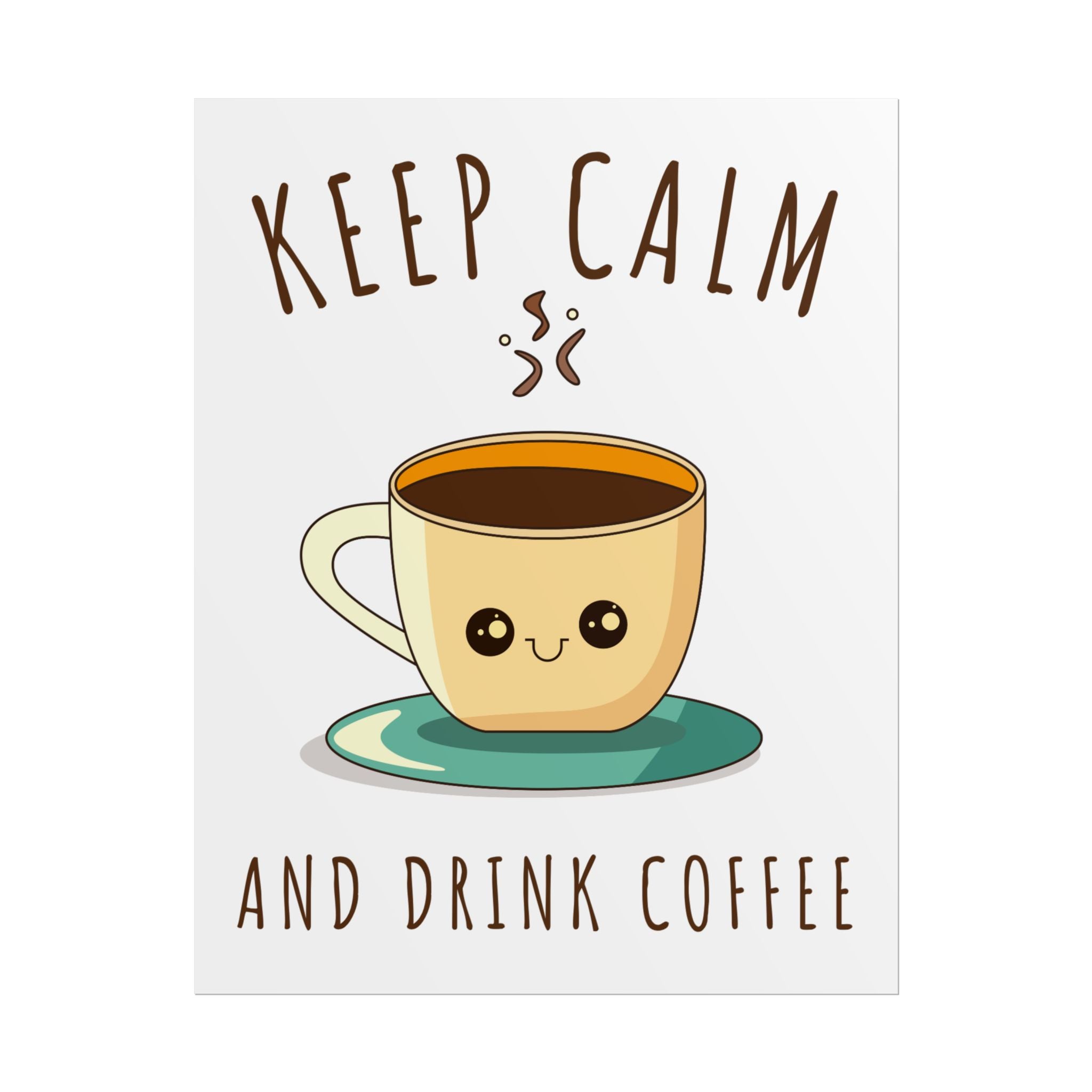 Keep calm & drink coffee Rolled Posters
