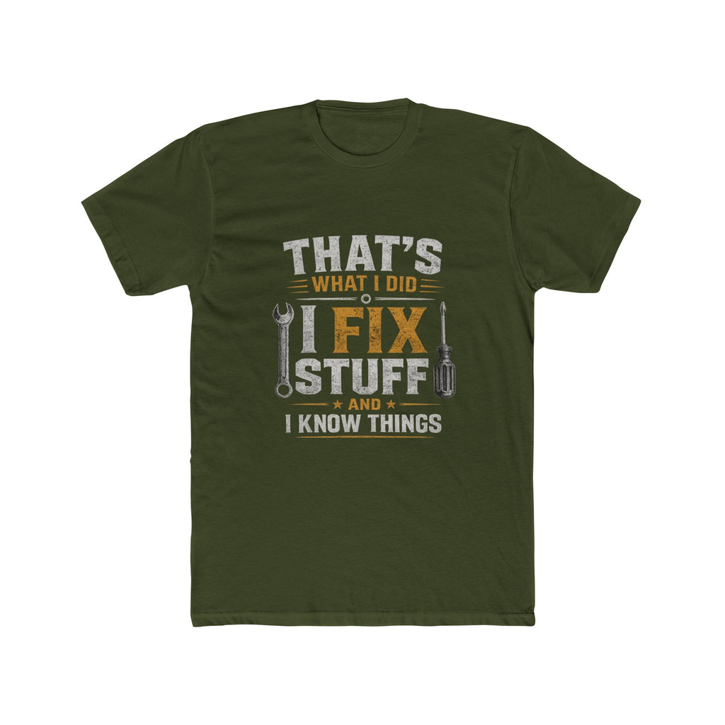 Fix Stuff I Know Things T-Shirt — Funny Mechanic / Handyman Tee