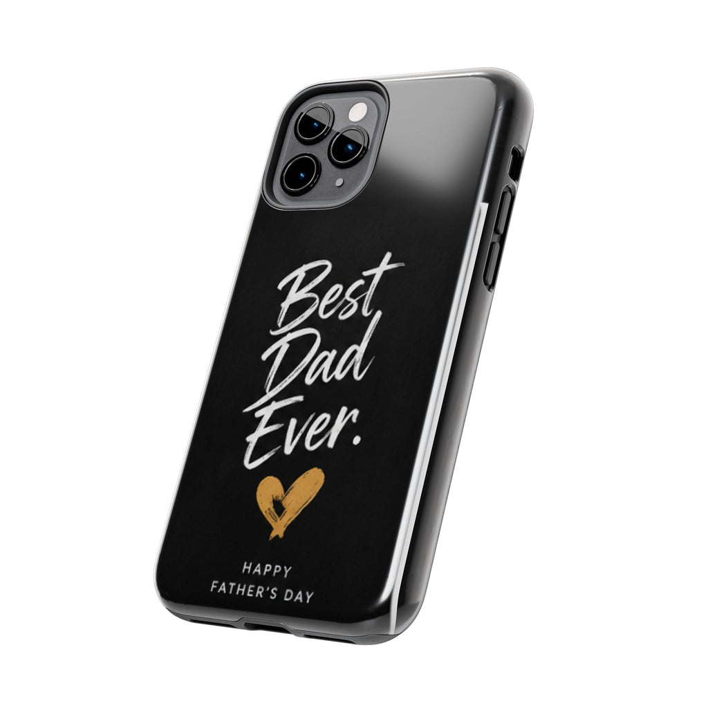 Best Dad Ever Phone Case — Happy Father’s Day Protective Tough Case