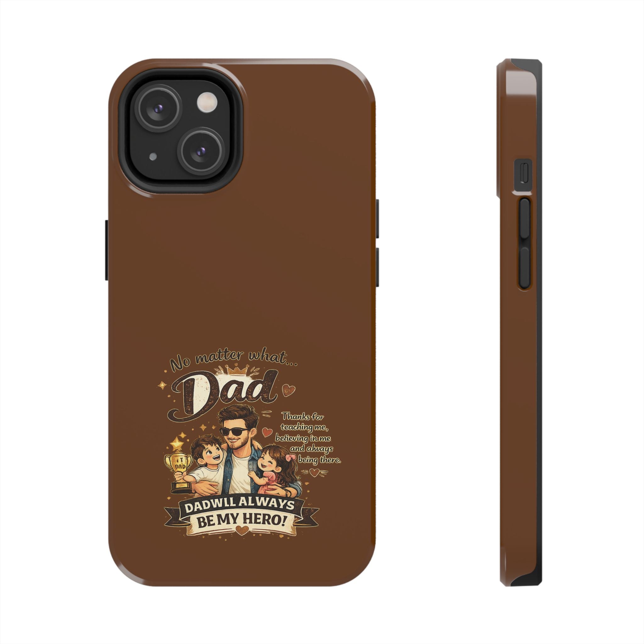 Dad I’ll Always Be My Hero Tough Phone Case — Father’s Day Protective Phone Cover