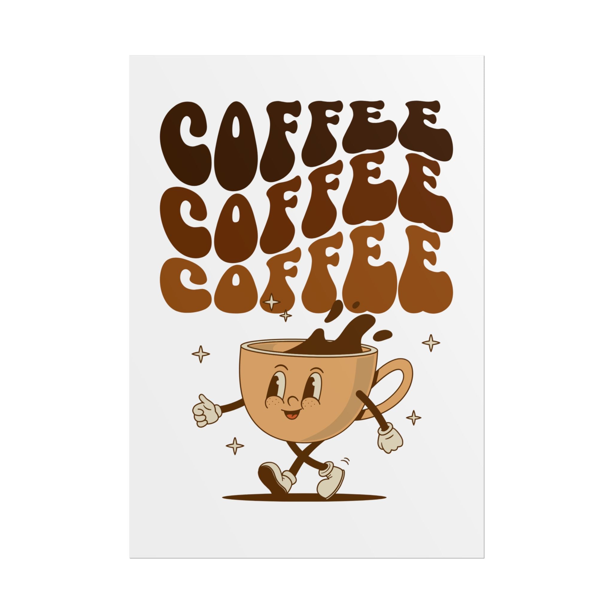 Drink coffee Rolled Posters