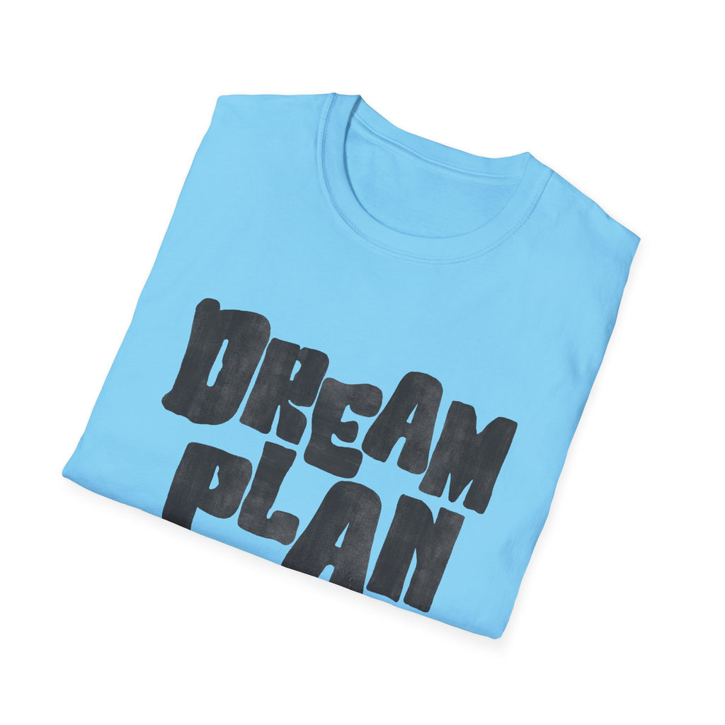 Dream. Plan. Do! T-Shirt — Motivational Graphic Tee