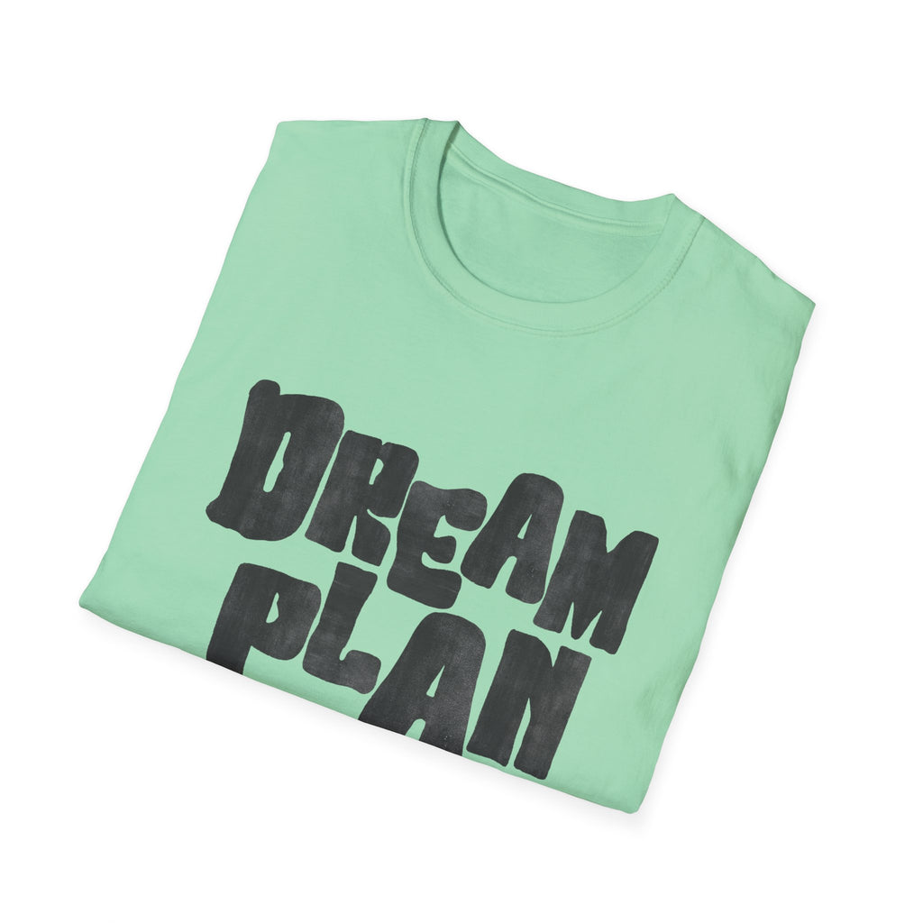 Dream. Plan. Do! T-Shirt — Motivational Graphic Tee