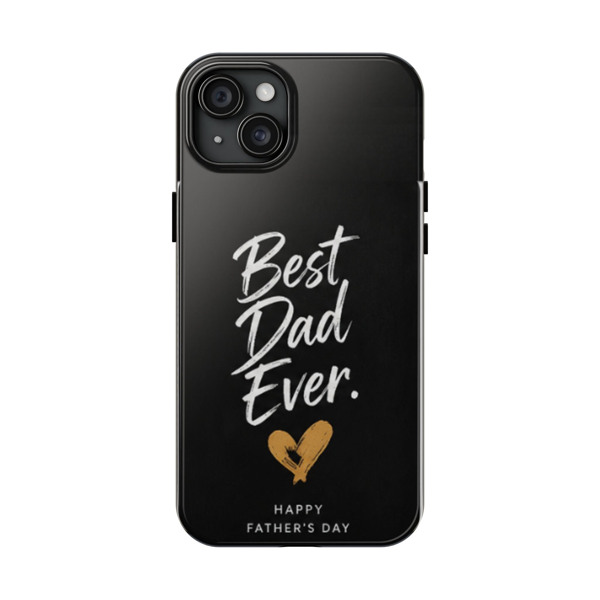 Best Dad Ever Phone Case — Happy Father’s Day Protective Tough Case