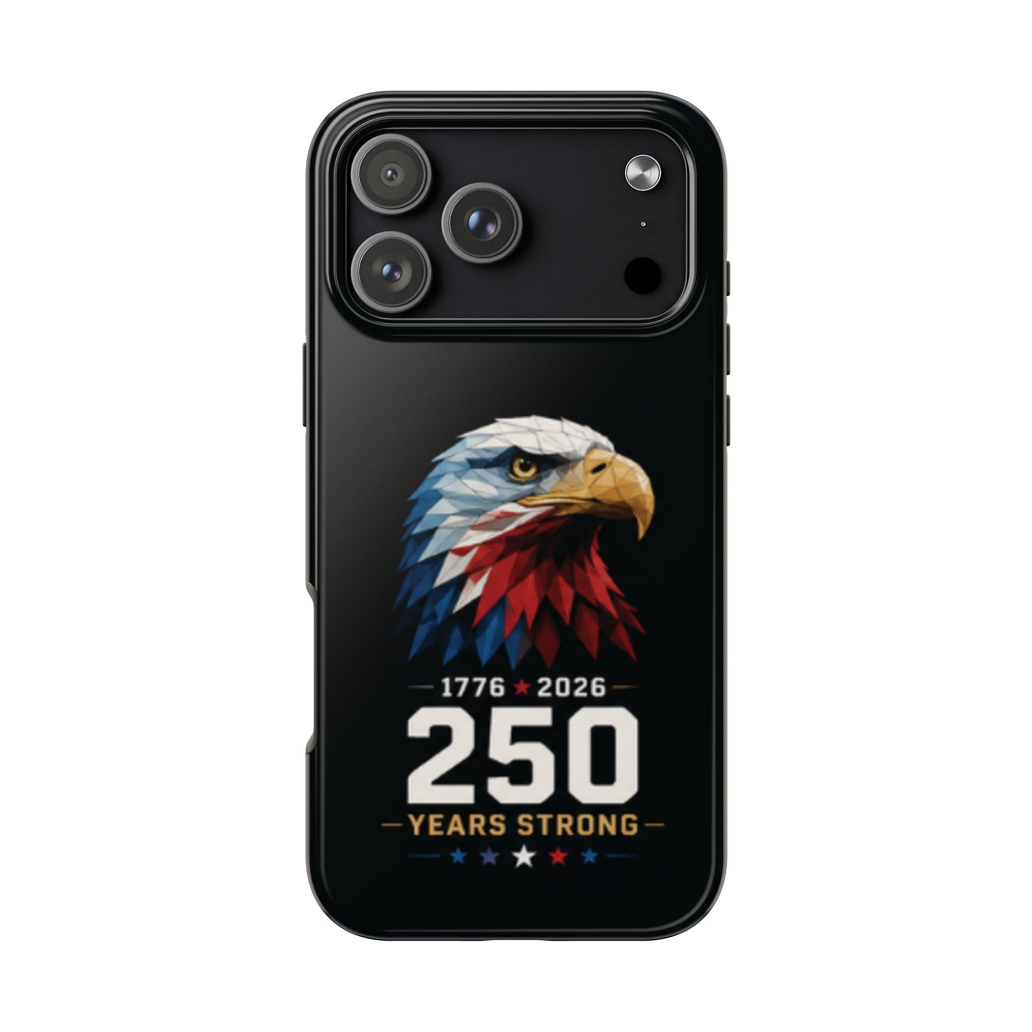 250 Years Strong Eagle Phone Case — 1776–2026 Patriotic Tough Case