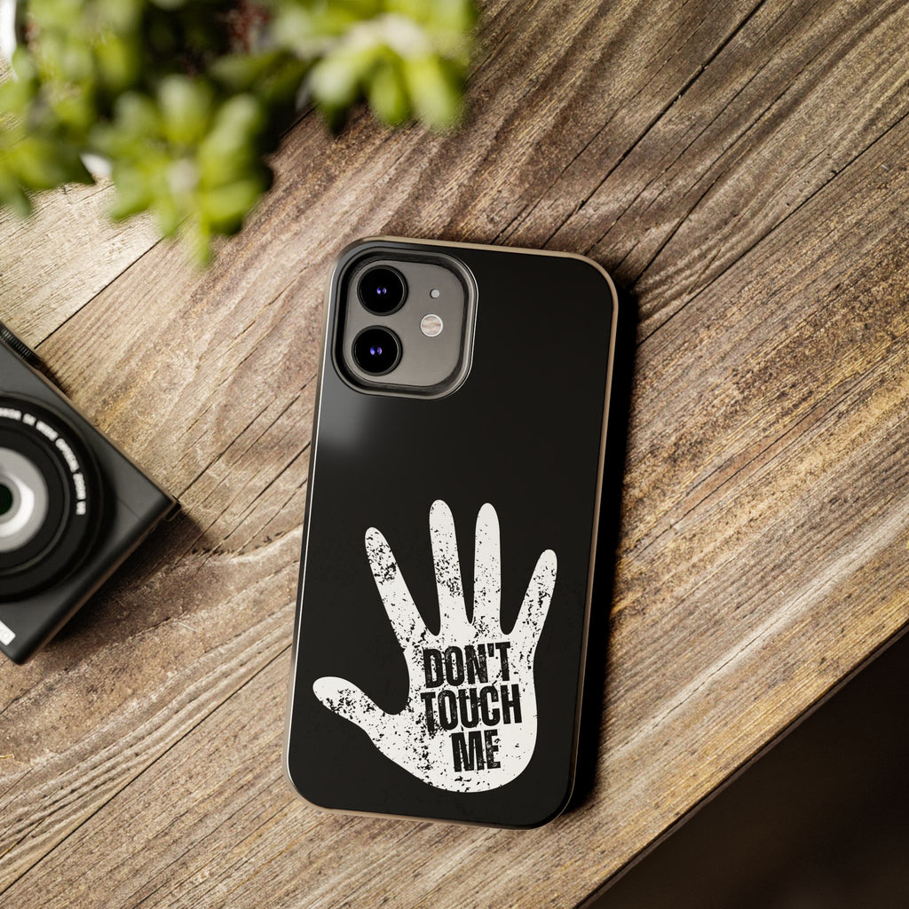Phone Case — “Don’t Touch Me” Black Protective Tough Case