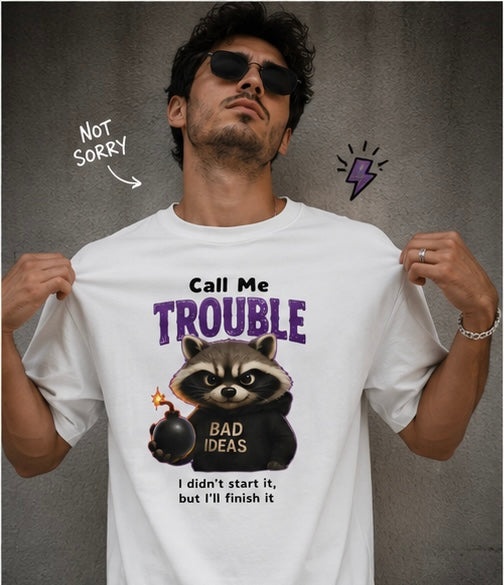 Call Me Trouble Raccoon unisex T-Shirt — Funny 'Bad Ideas' Graphic Tee