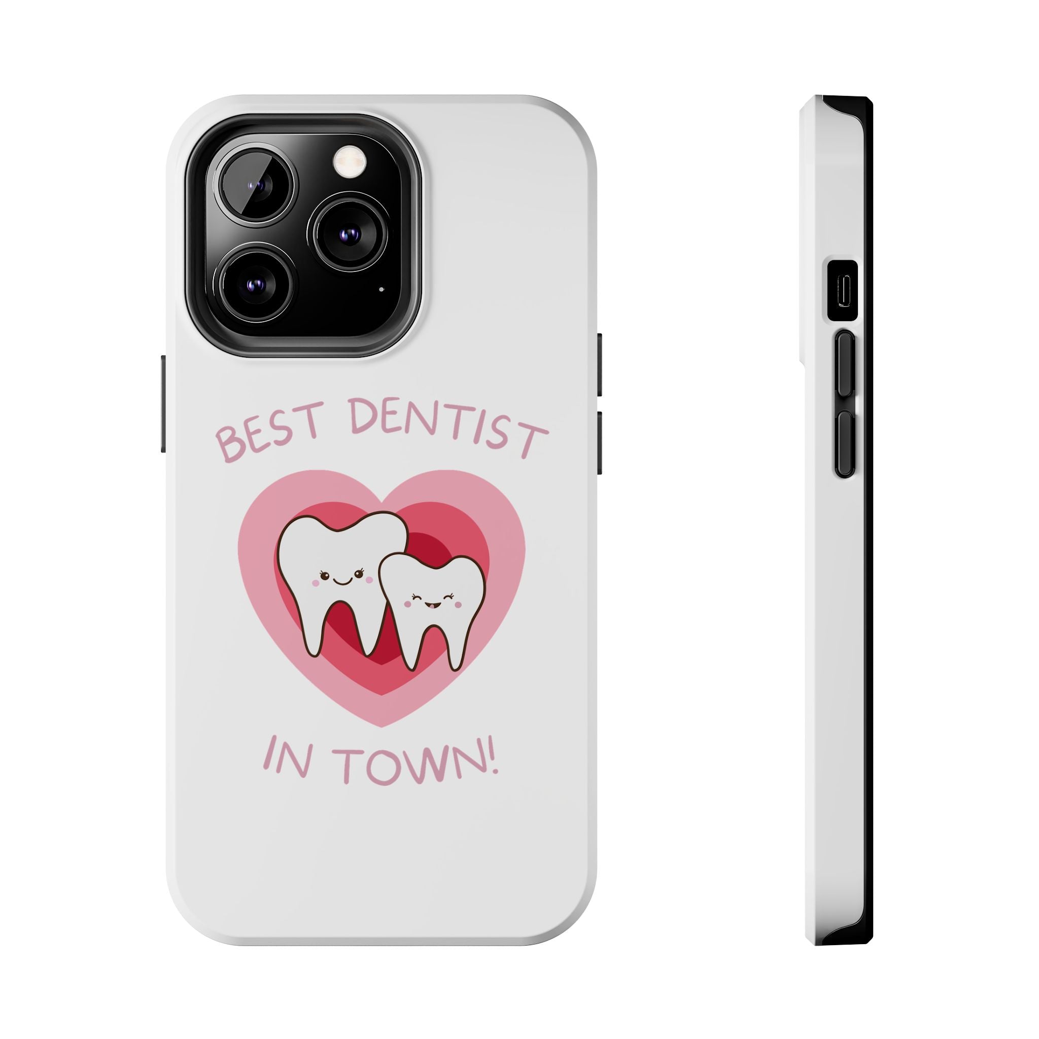 Tough Phone Case — “Best Dentist in Town!” Cute Tooth Heart Design