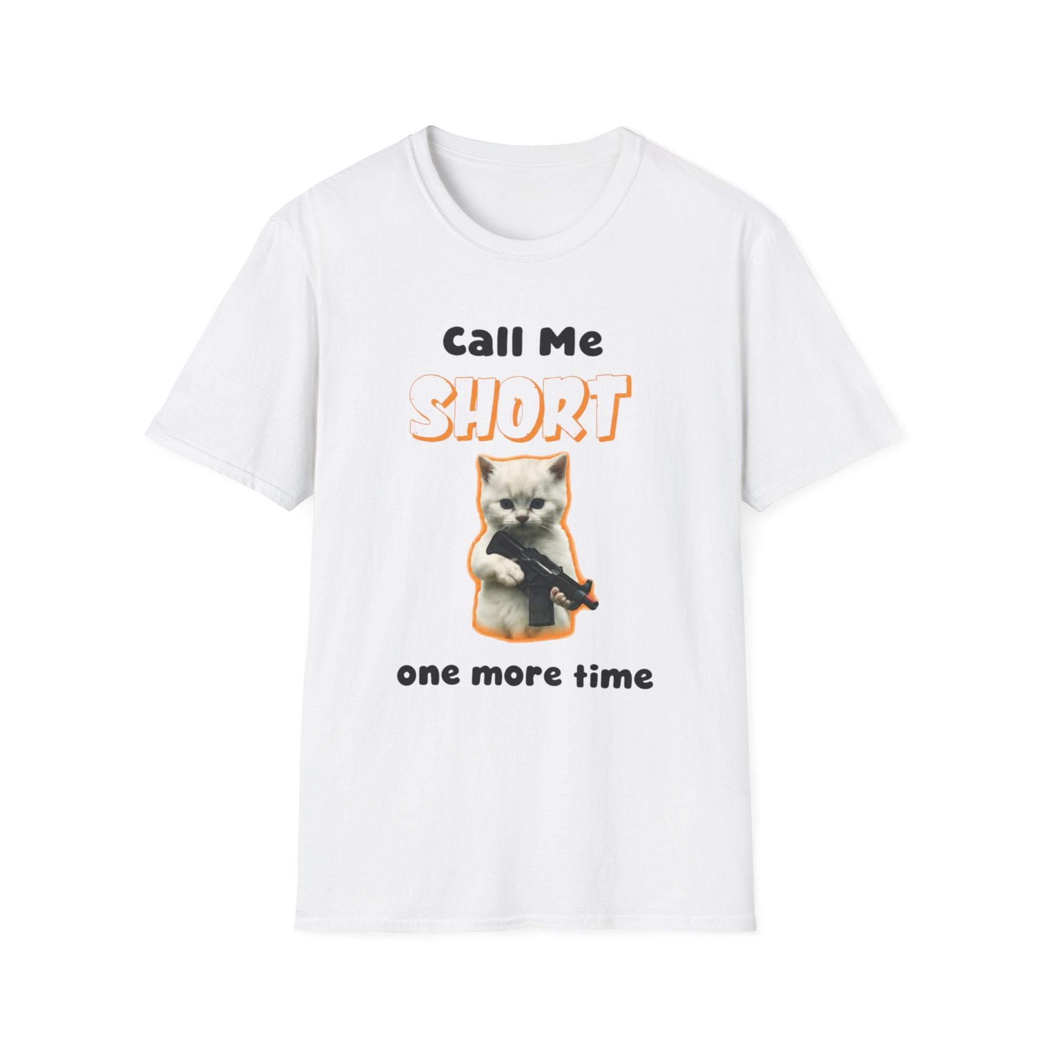 Call Me Short Cat unisex T-Shirt — Funny Retro Kitten Tee ("Call Me Short One More Time")
