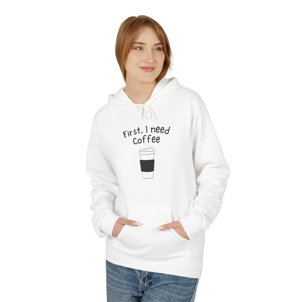 Coffee Hoodie – “First, I Need Coffee” Minimalist Pullover