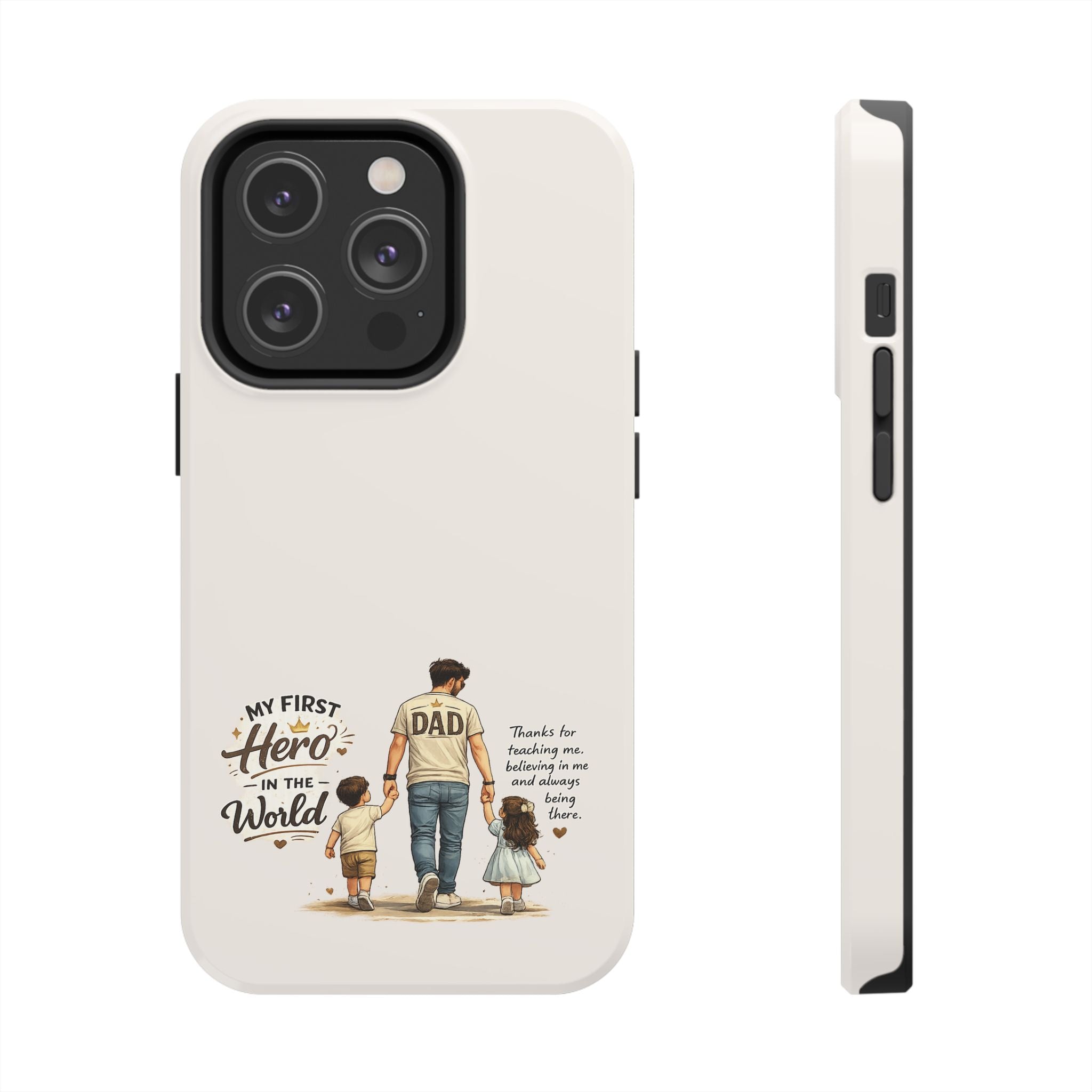 Dad Phone Case — "My First Hero in the World" Protective Tough Case, Father’s Day Gift