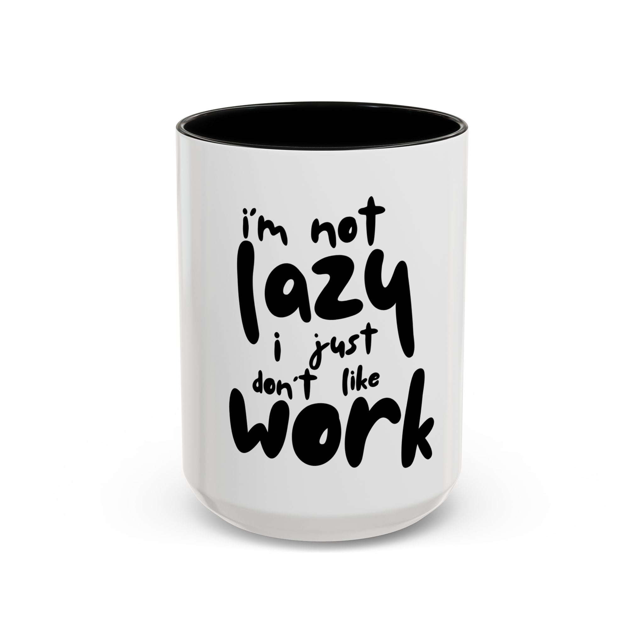 I do not like work Accent Coffee Mug (11, 15oz)