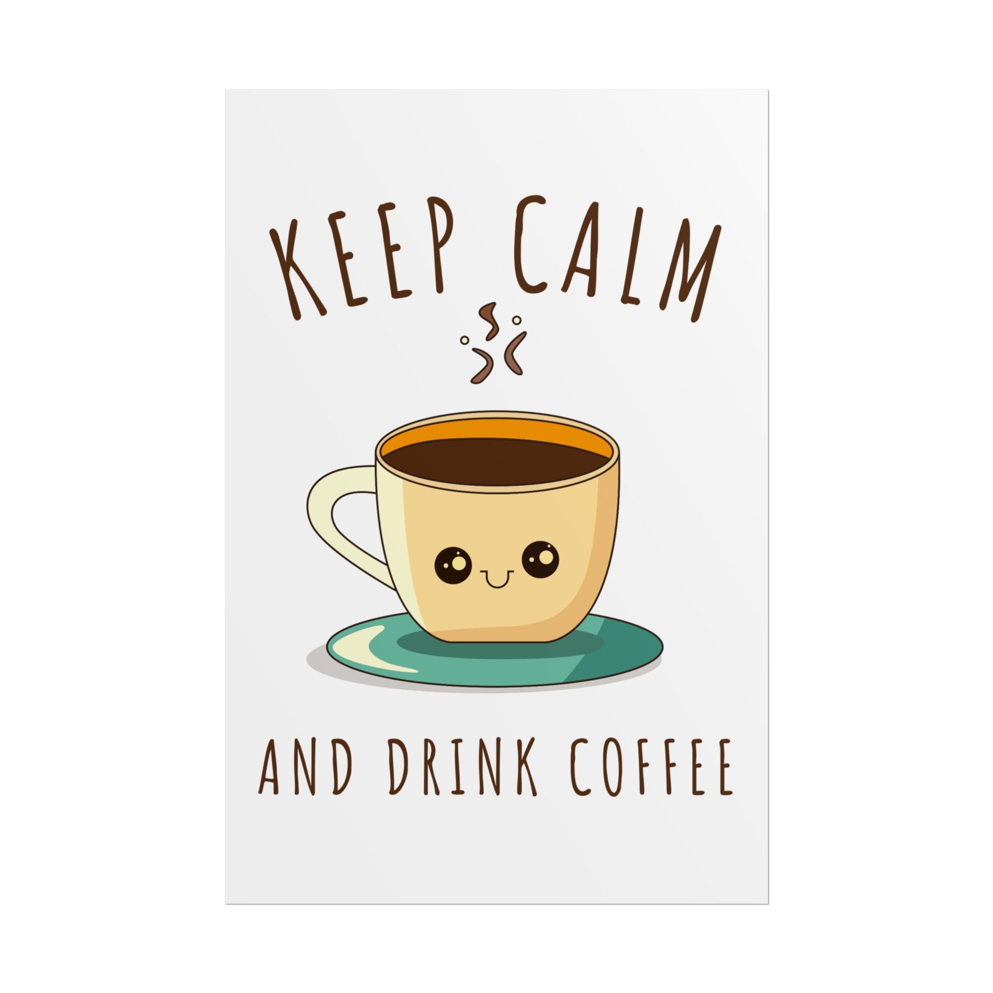 Keep calm & drink coffee Rolled Posters