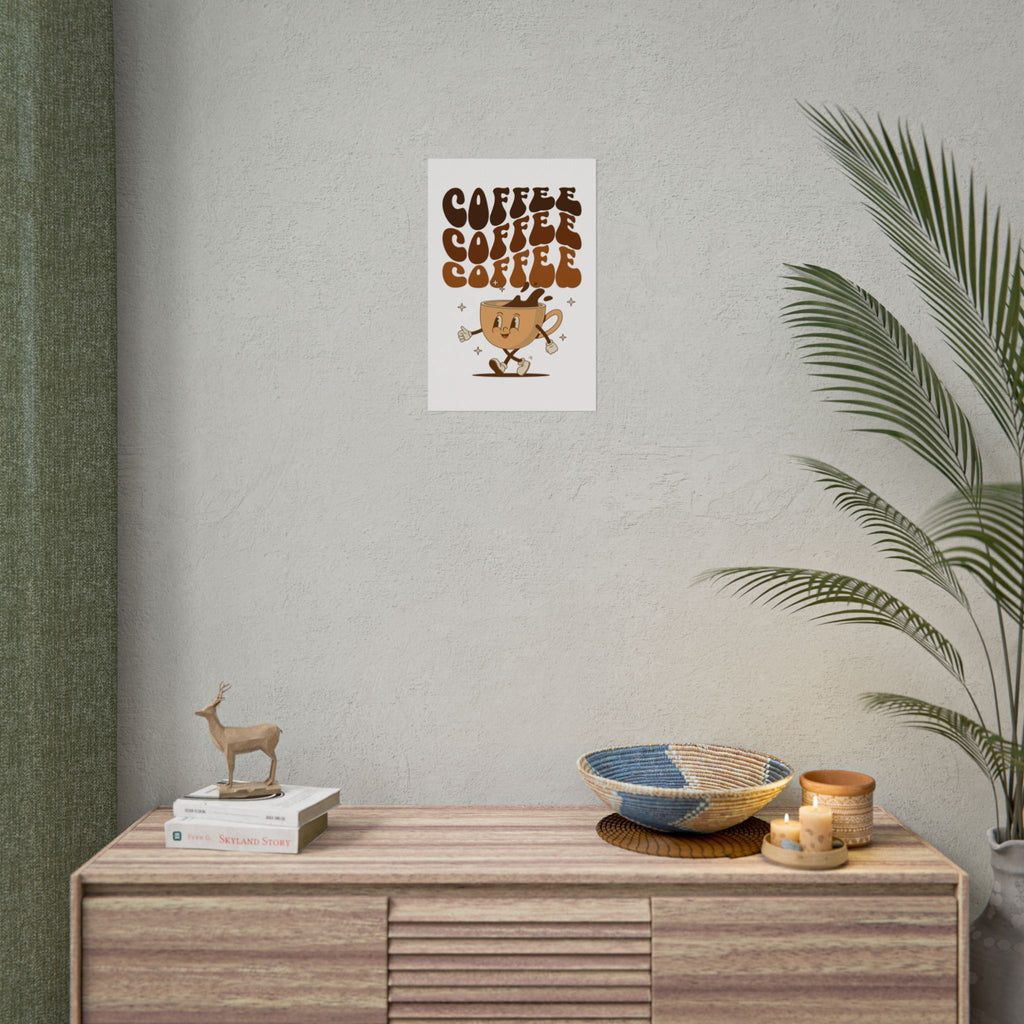 Drink coffee Rolled Posters