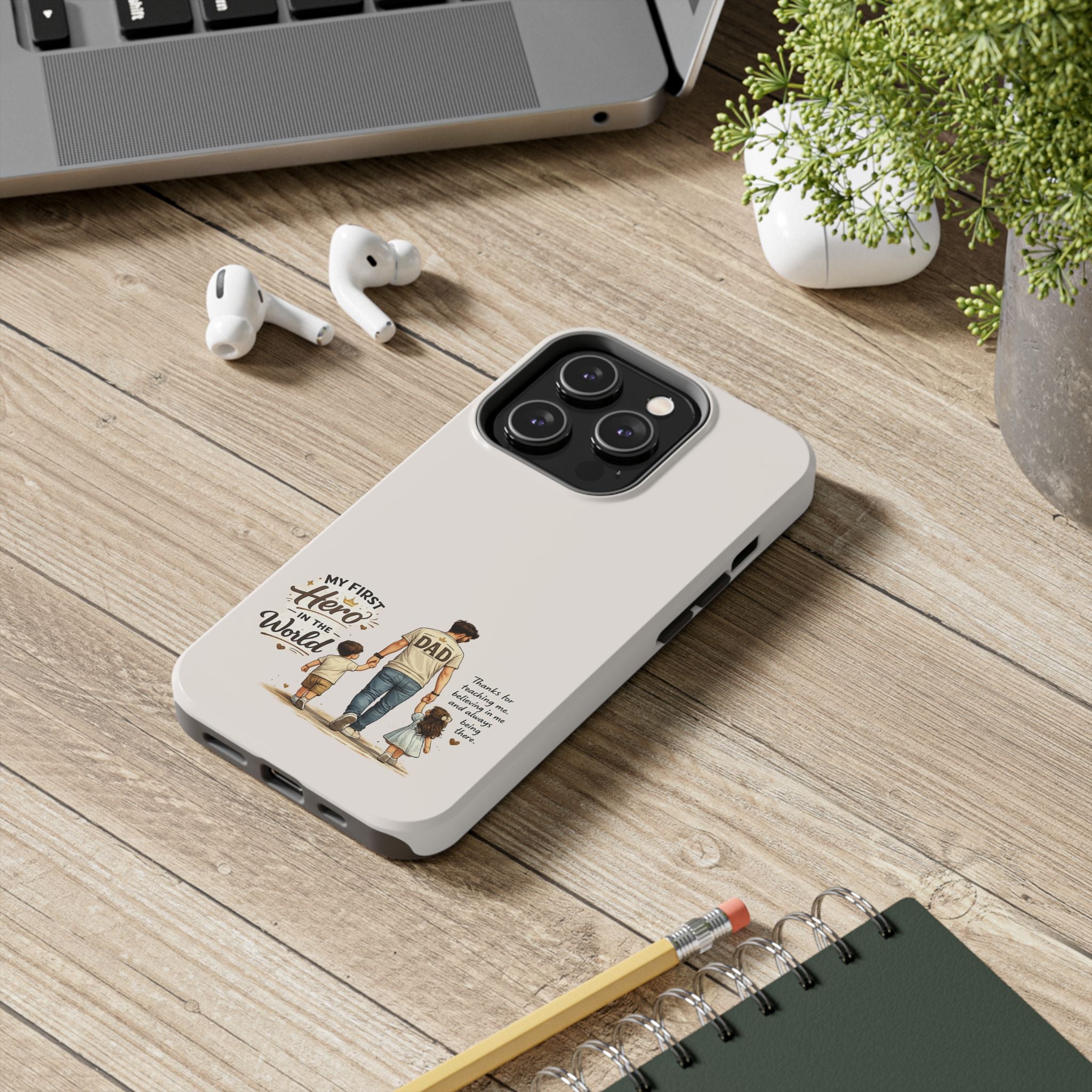 Dad Phone Case — "My First Hero in the World" Protective Tough Case, Father’s Day Gift