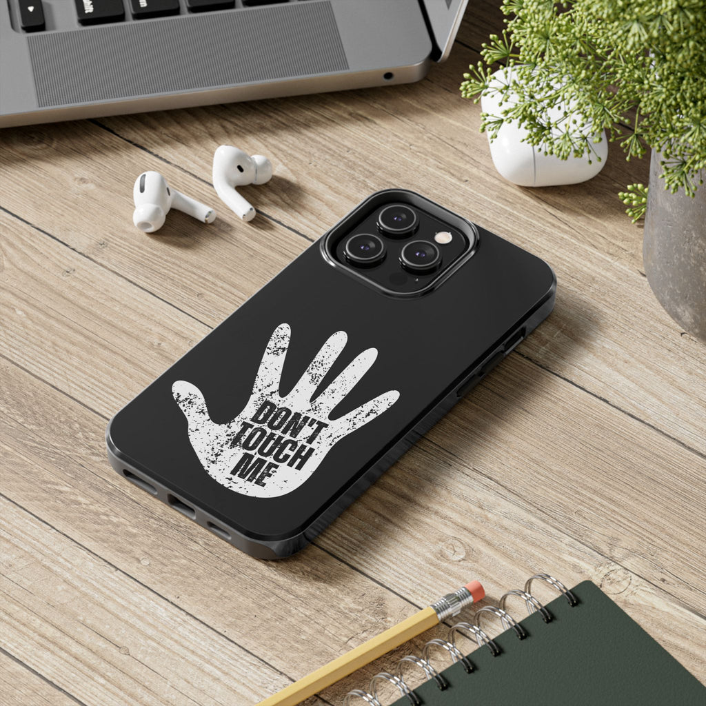 Phone Case — “Don’t Touch Me” Black Protective Tough Case