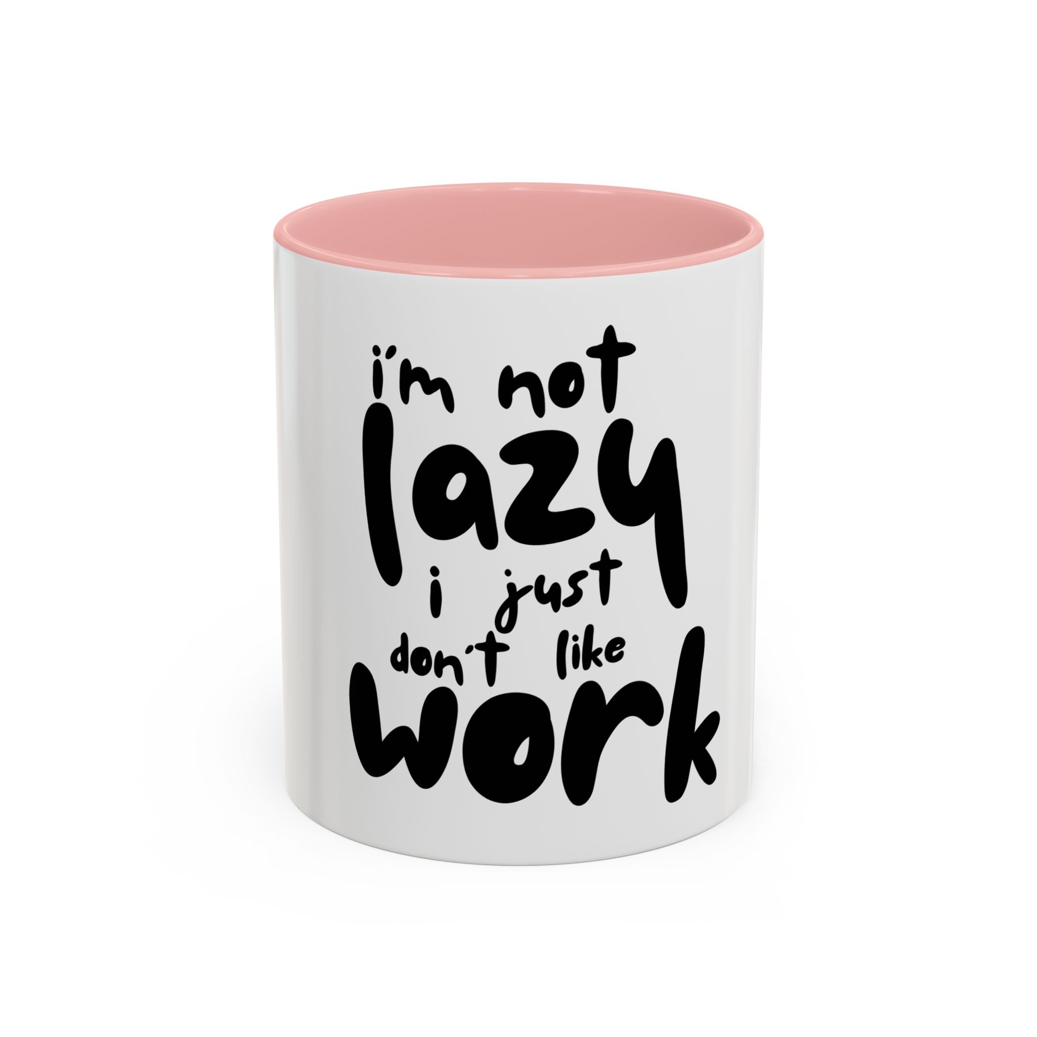 I do not like work Accent Coffee Mug (11, 15oz)