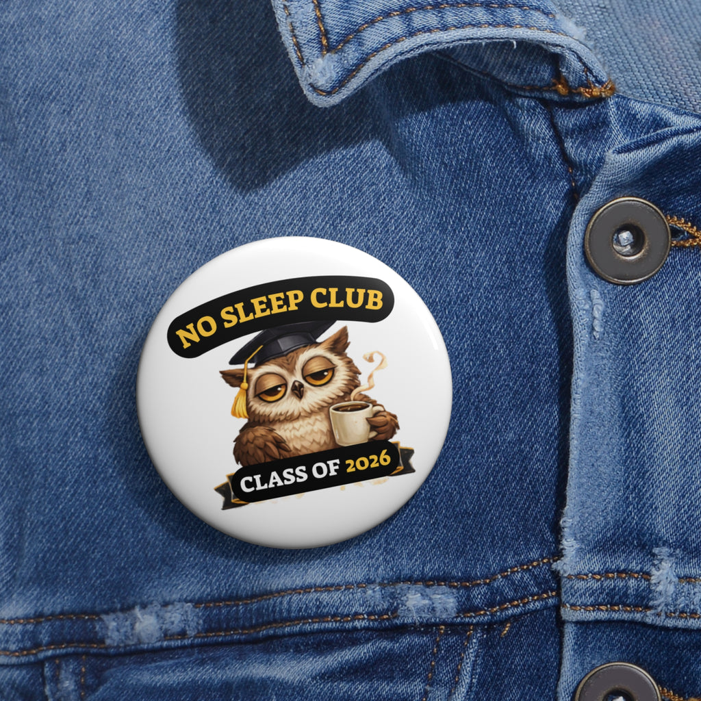 No Sleep Club Class of 2026 Graduation Pin Button