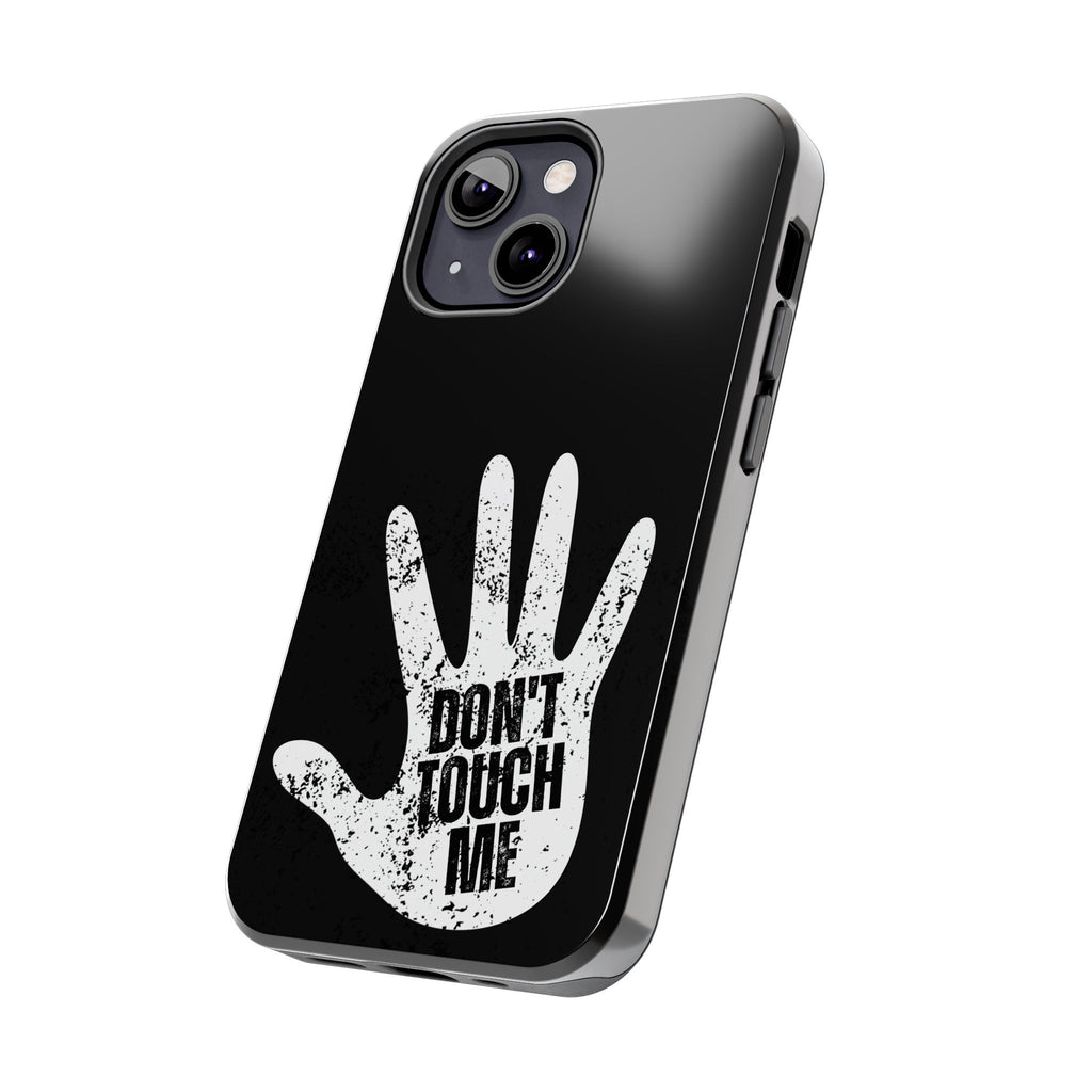 Phone Case — “Don’t Touch Me” Black Protective Tough Case
