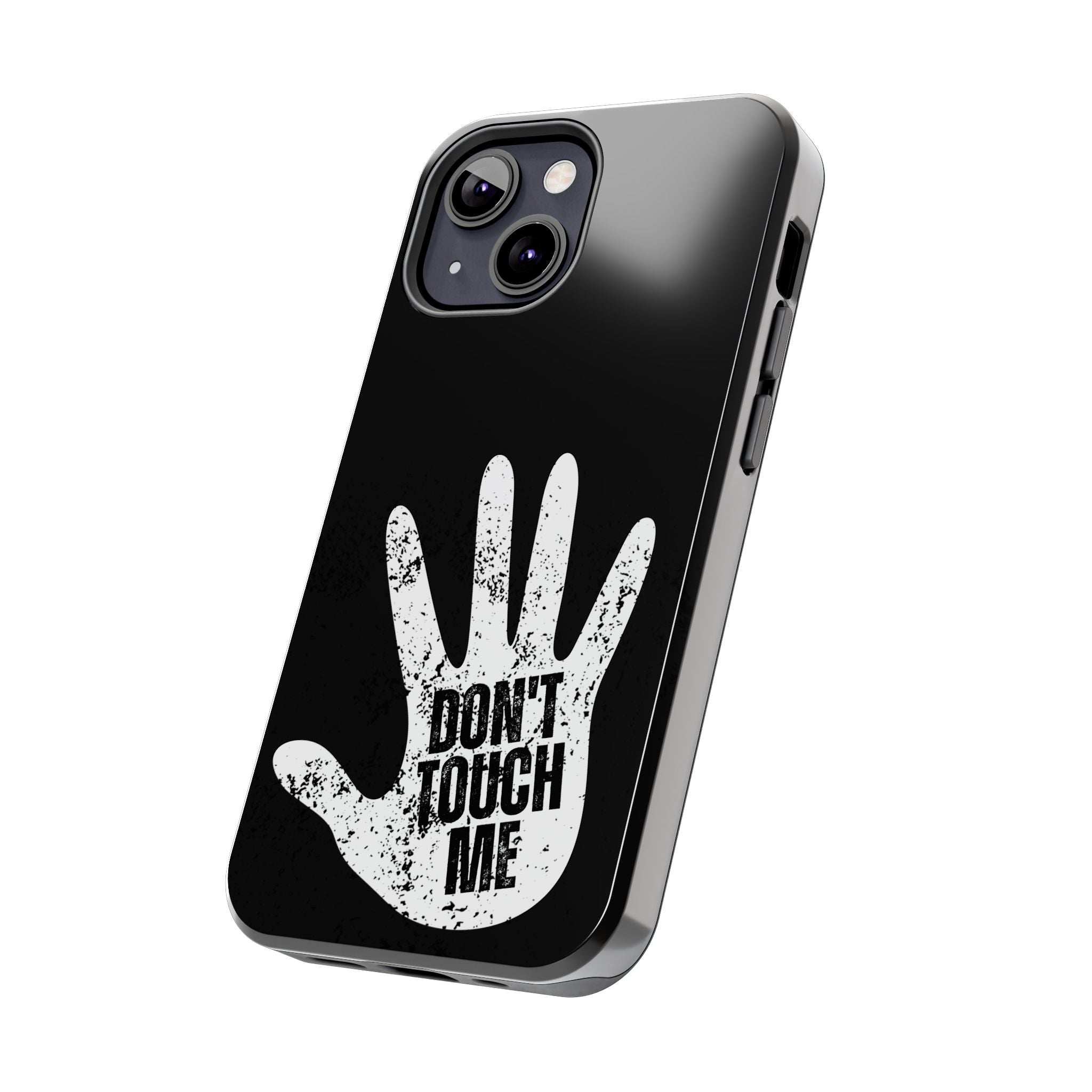 Phone Case — “Don’t Touch Me” Black Protective Tough Case