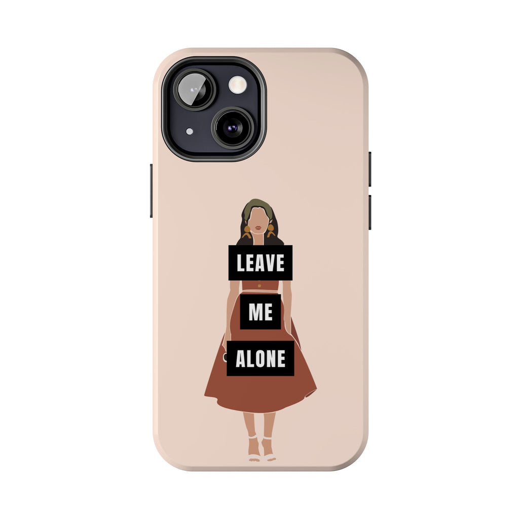 Leave Me Alone Phone Case — Tough Protective iPhone Case with Bold Statement Design