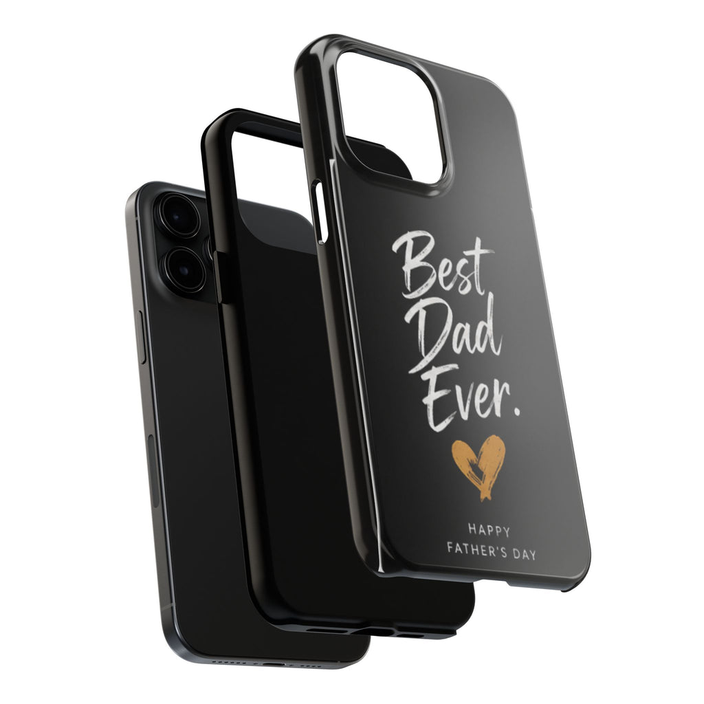 Best Dad Ever Phone Case — Happy Father’s Day Protective Tough Case