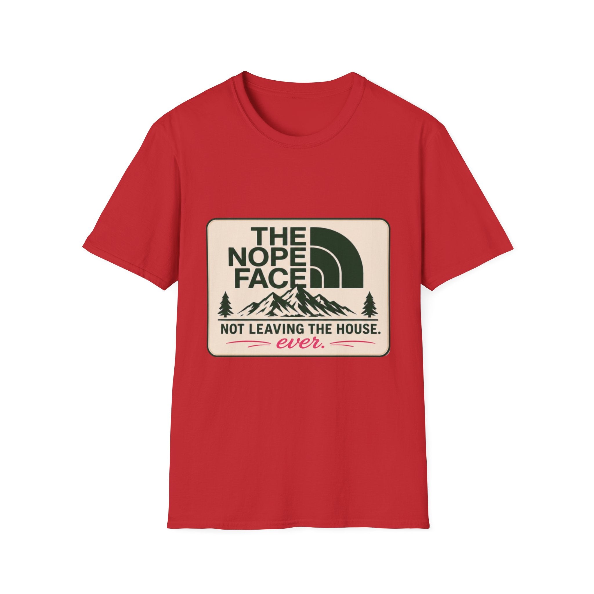 The Nope Face Unisex T-Shirt — 'Not Leaving the House Ever' Graphic Tee