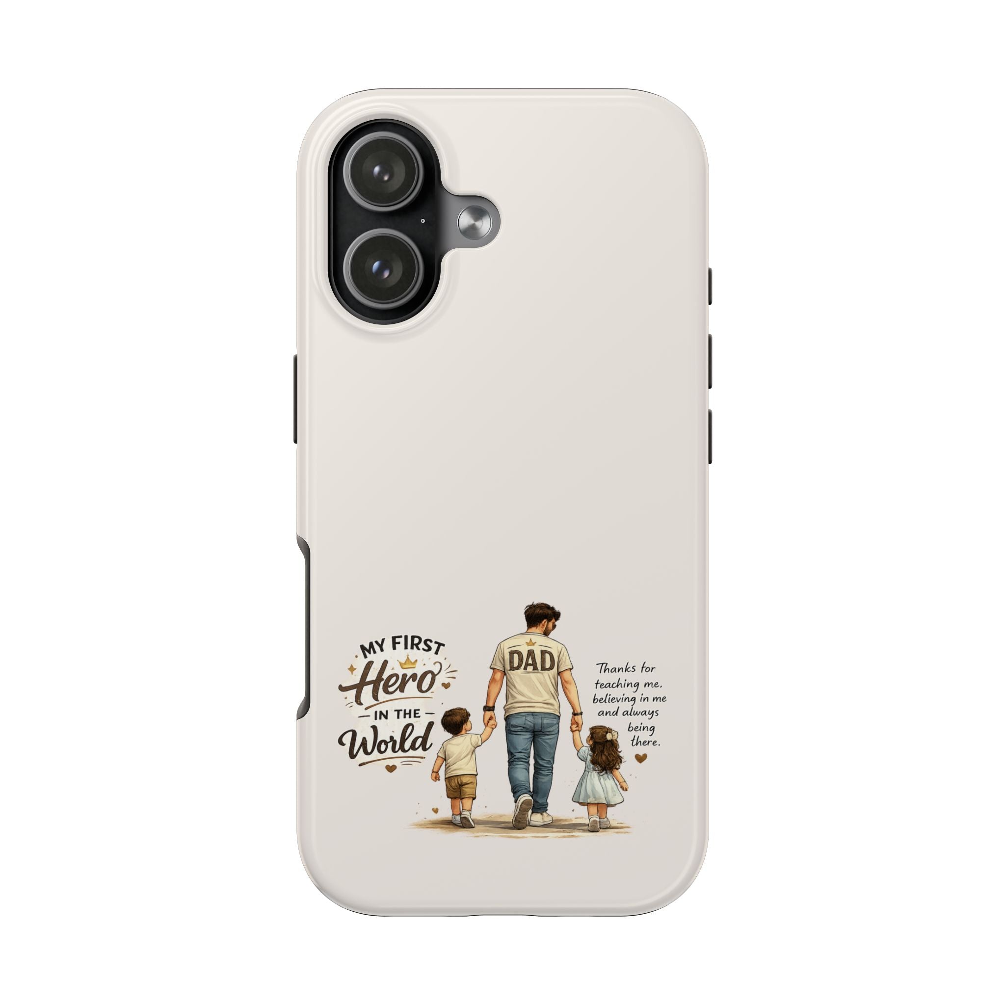 Dad Phone Case — "My First Hero in the World" Protective Tough Case, Father’s Day Gift