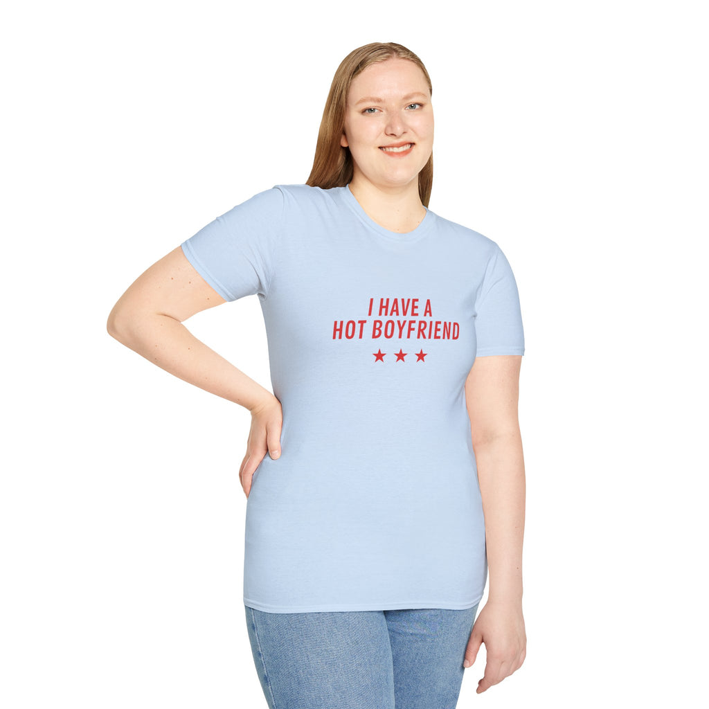 I Have a Hot Boyfriend T-Shirt
