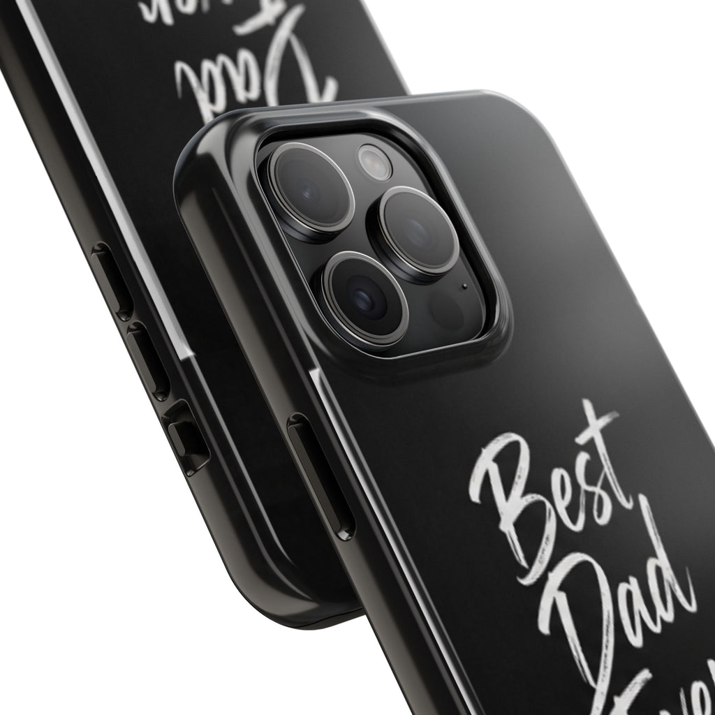 Best Dad Ever Phone Case — Happy Father’s Day Protective Tough Case