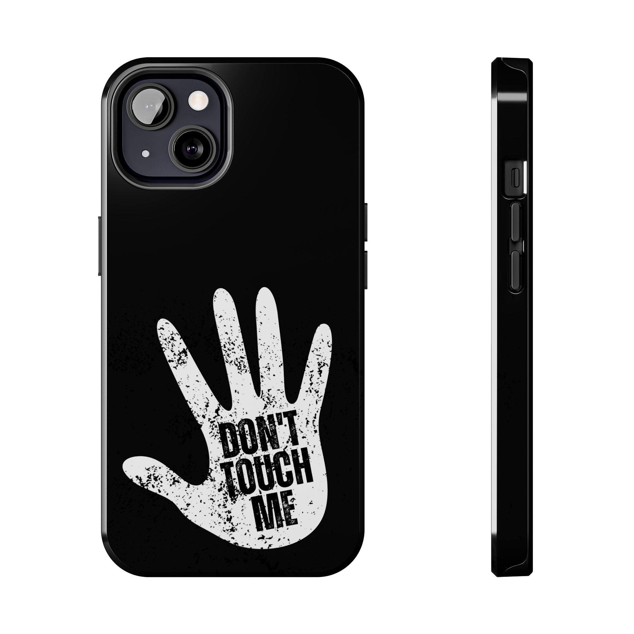 Phone Case — “Don’t Touch Me” Black Protective Tough Case