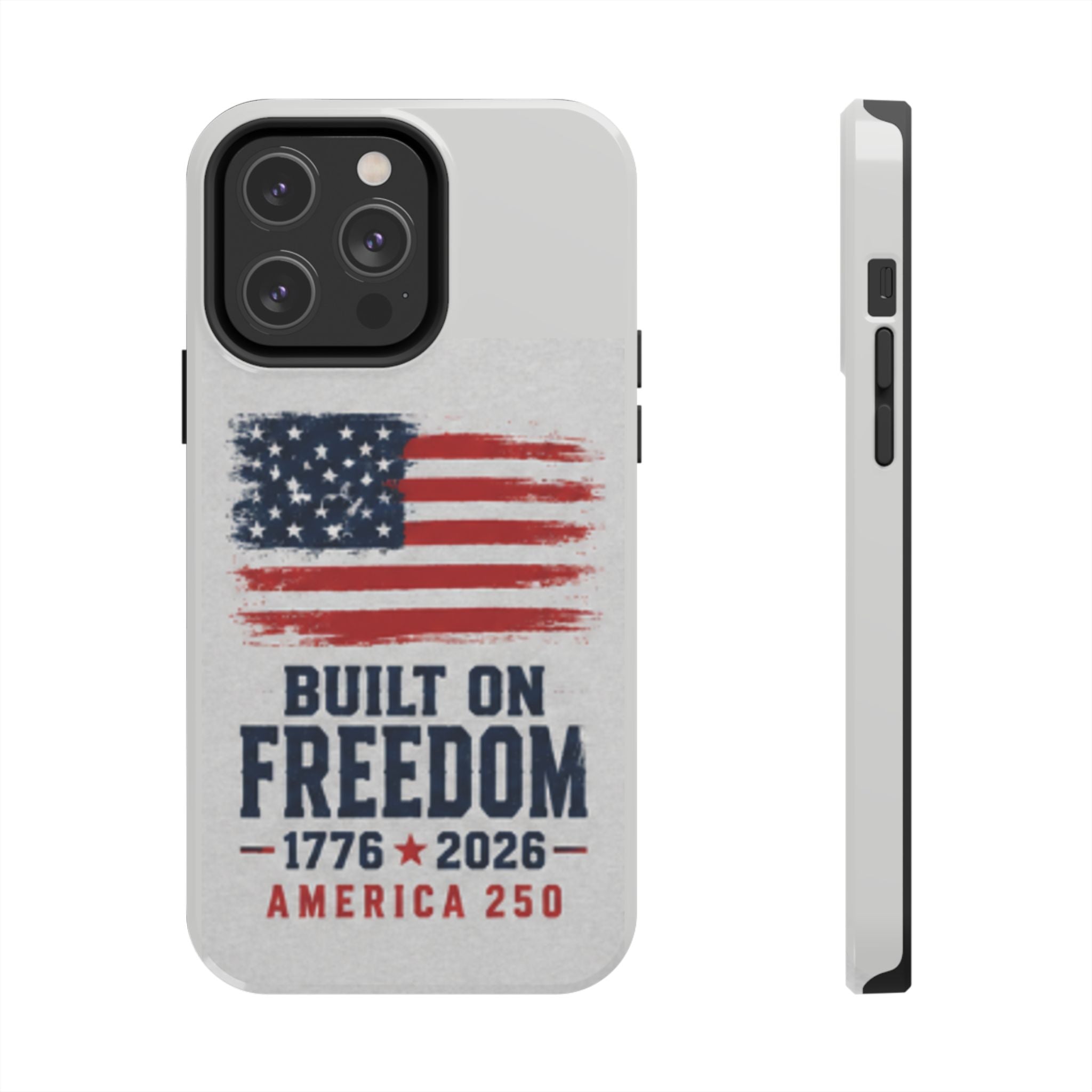 Phone Case — Built on Freedom 1776–2026 America 250