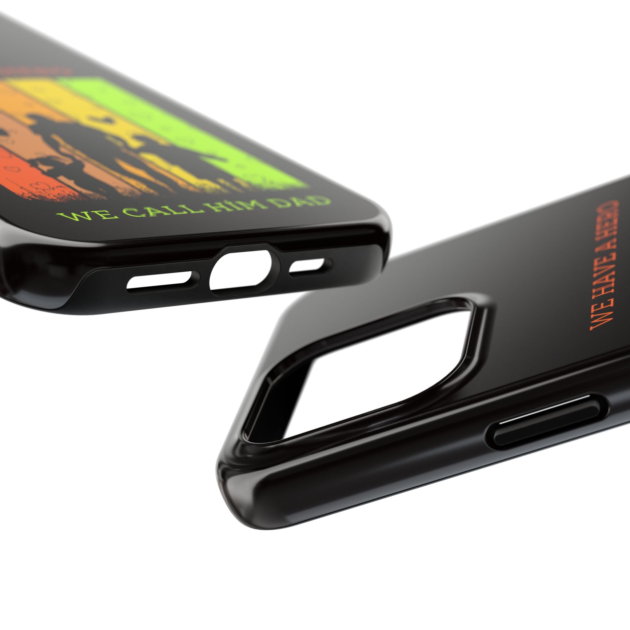Hero Dad Phone Case - "We Have A Hero We Call Him Dad" Protective Tough Case