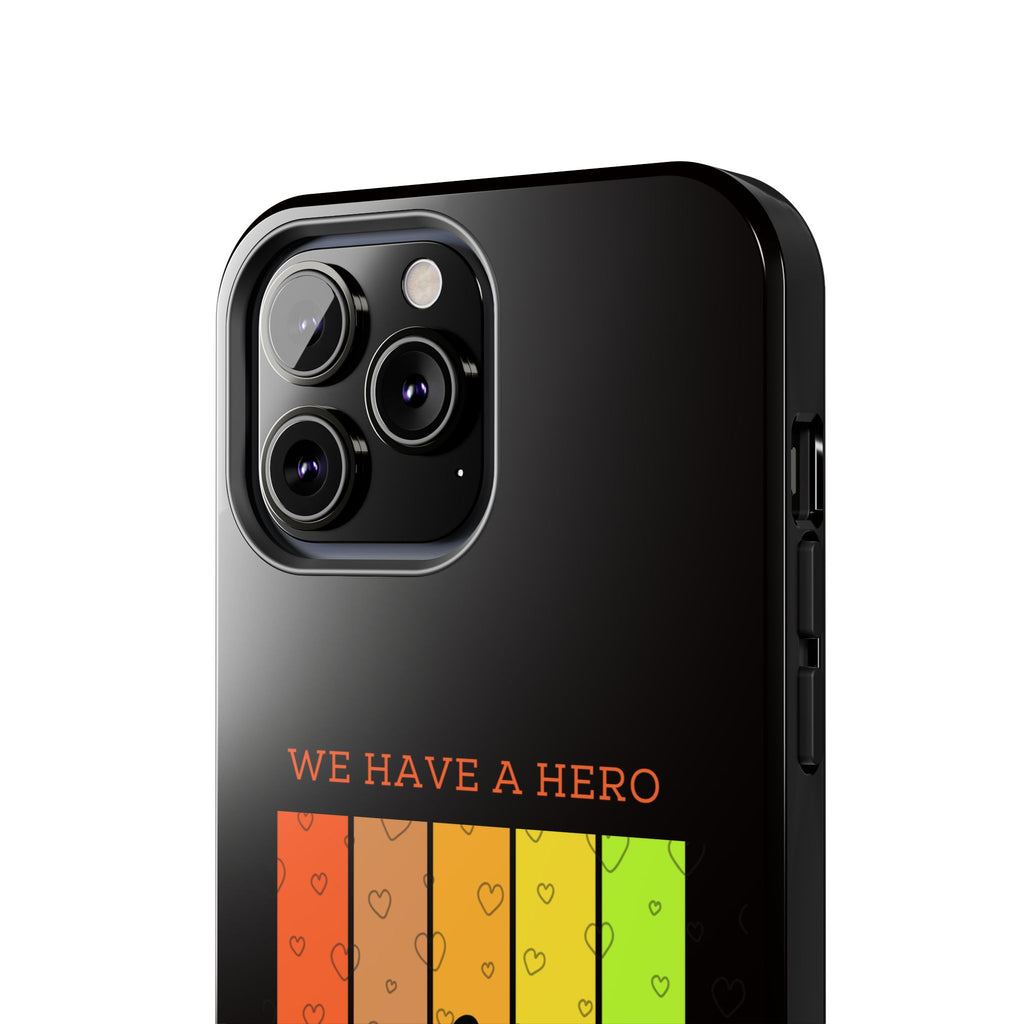 Hero Dad Phone Case - "We Have A Hero We Call Him Dad" Protective Tough Case