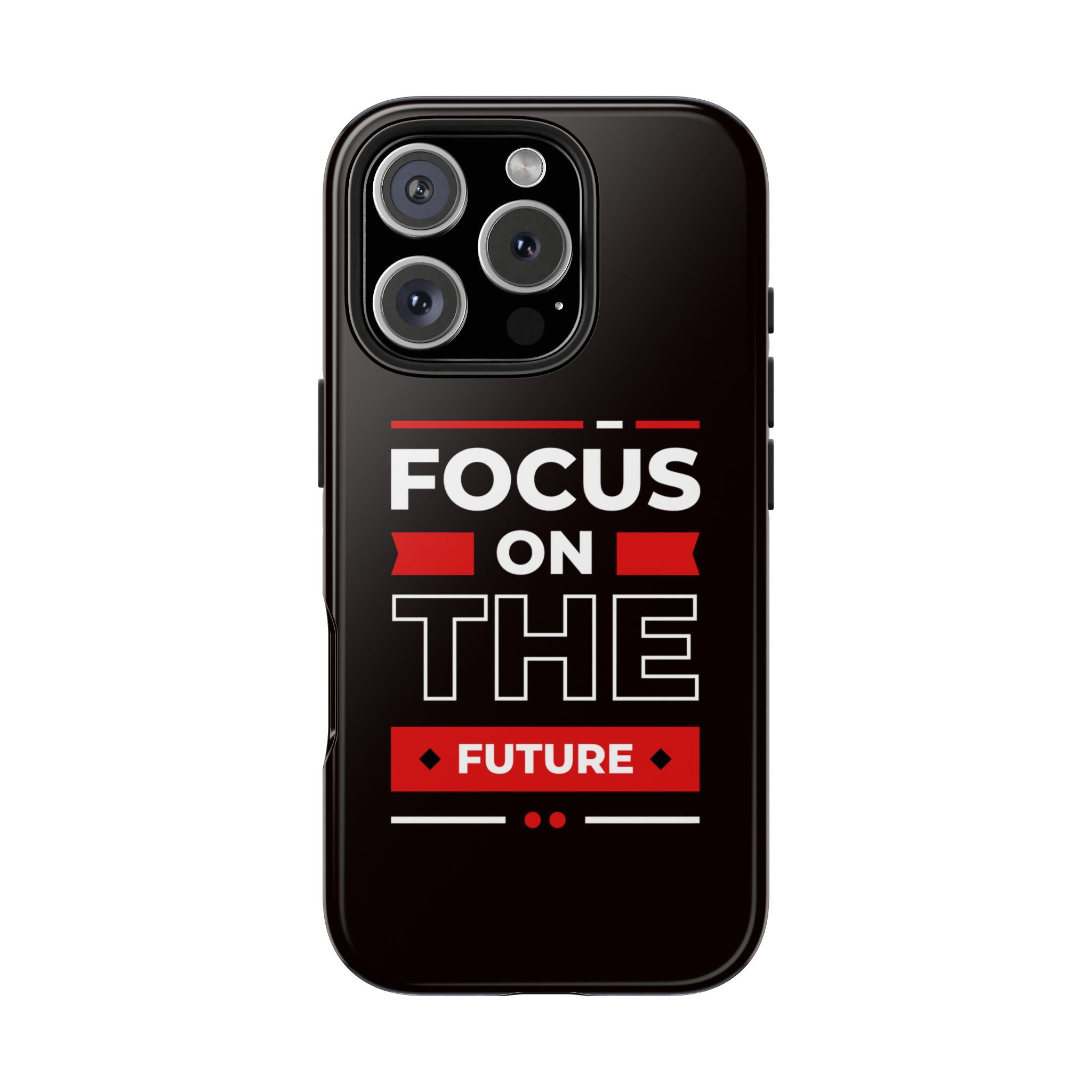 Focus on the Future Tough Phone Case — Motivational Protective Phone Cover