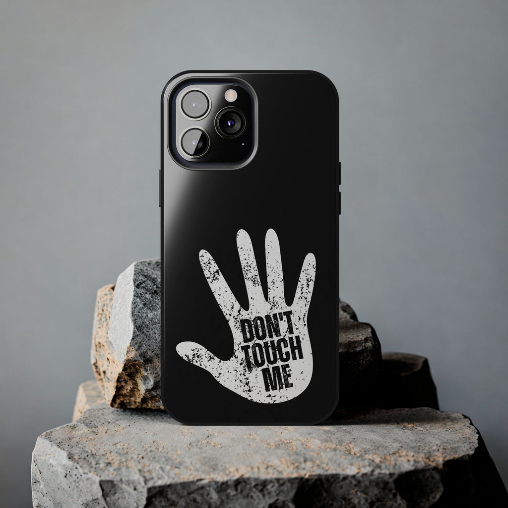 Phone Case — “Don’t Touch Me” Black Protective Tough Case