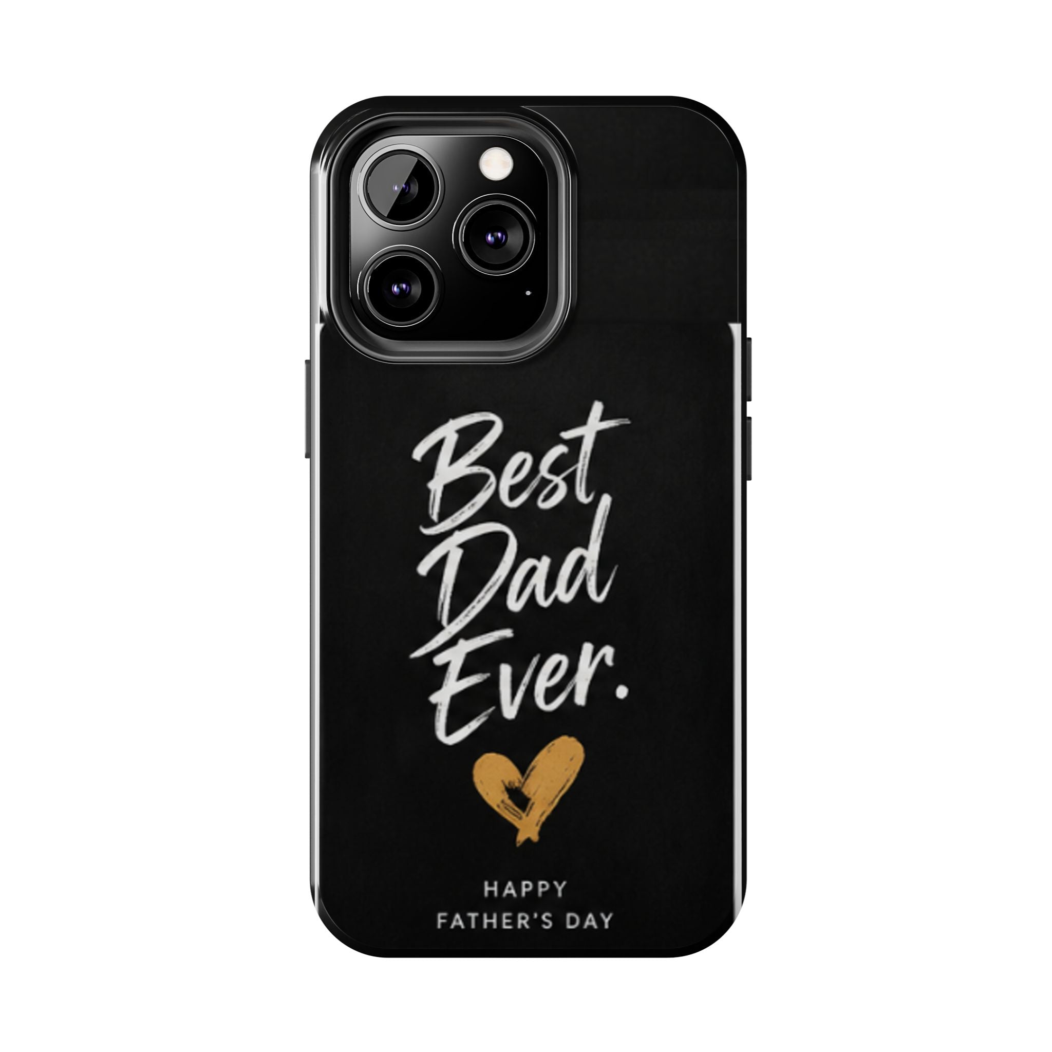 Best Dad Ever Phone Case — Happy Father’s Day Protective Tough Case