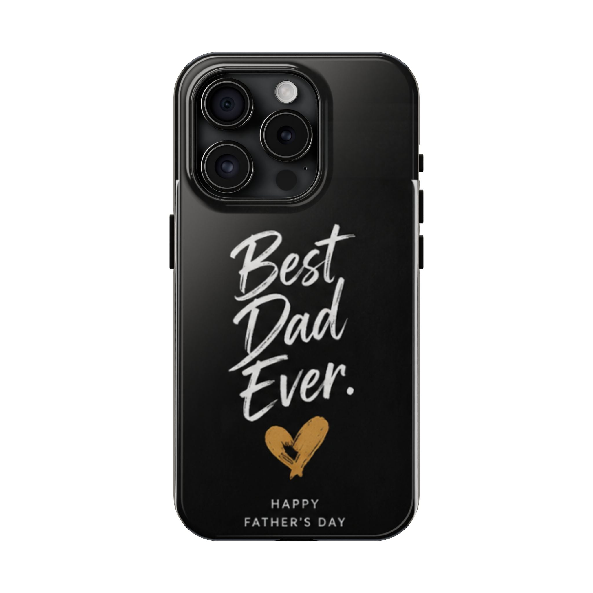 Best Dad Ever Phone Case — Happy Father’s Day Protective Tough Case