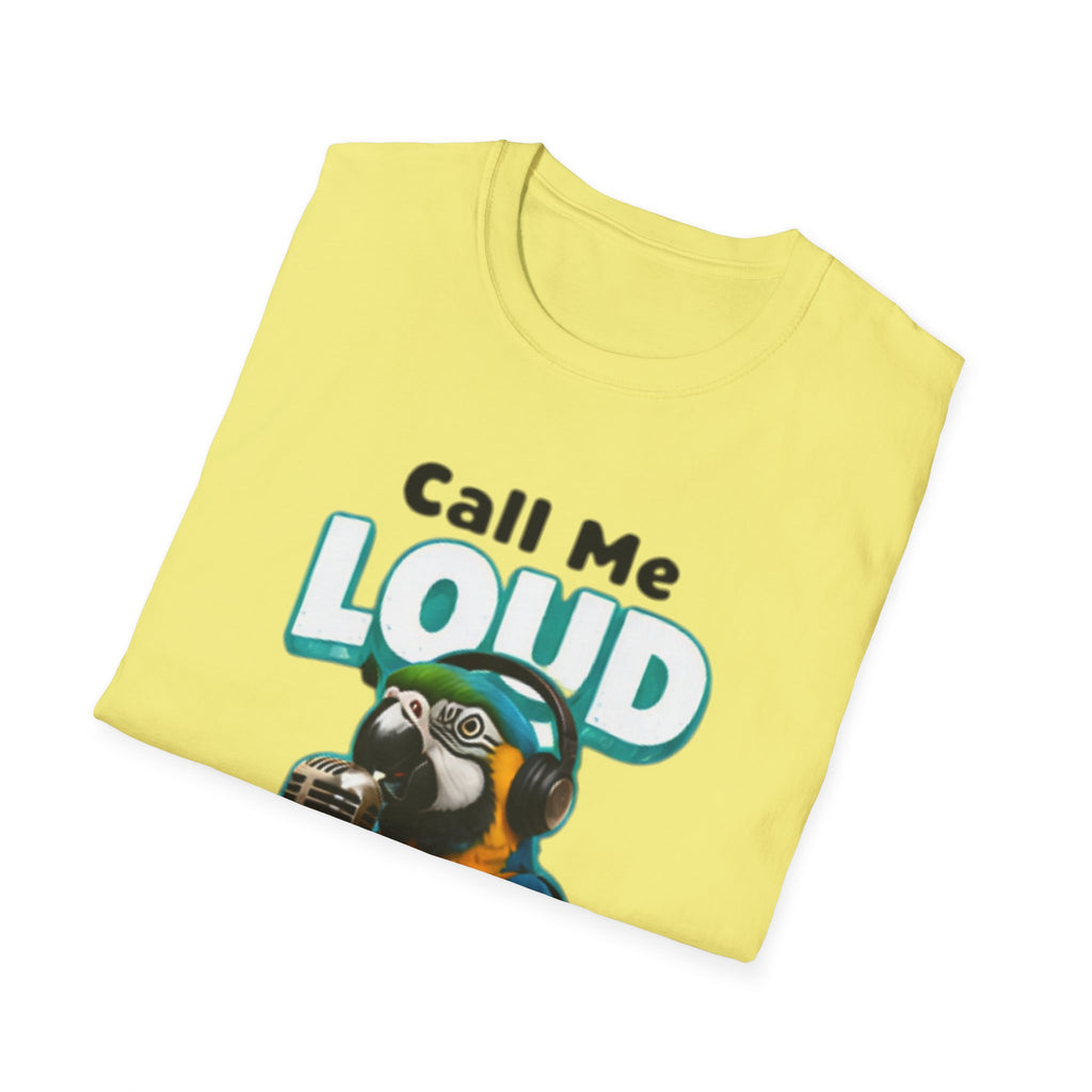 Call Me Loud Parrot unisex T-Shirt — 'Volume Up' Funny Bird Graphic Tee