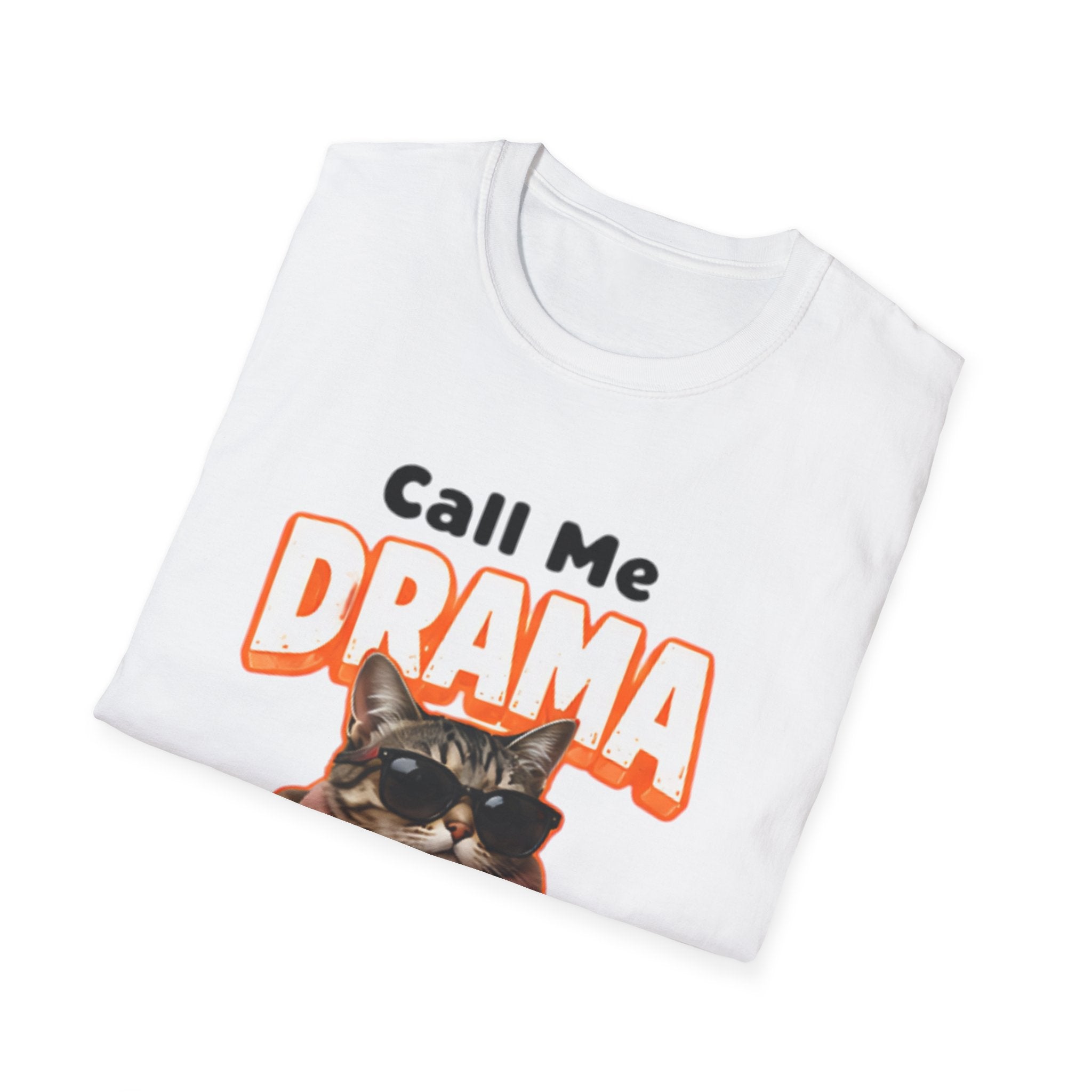 Call Me Drama Cat unisex T-Shirt — "I Need Front Row Seats" Graphic Tee