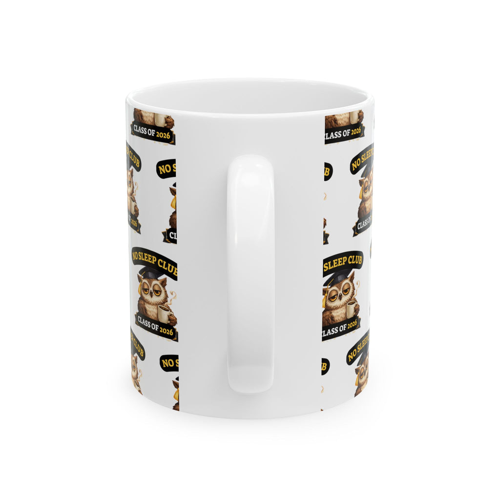 Class of 2026 No Sleep Club Coffee Mug — Graduation Owl Ceramic Mug (11oz/15oz)