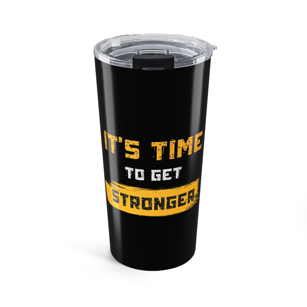 20oz Motivational Tumbler – "It's Time to Get Stronger" Gym Water Bottle