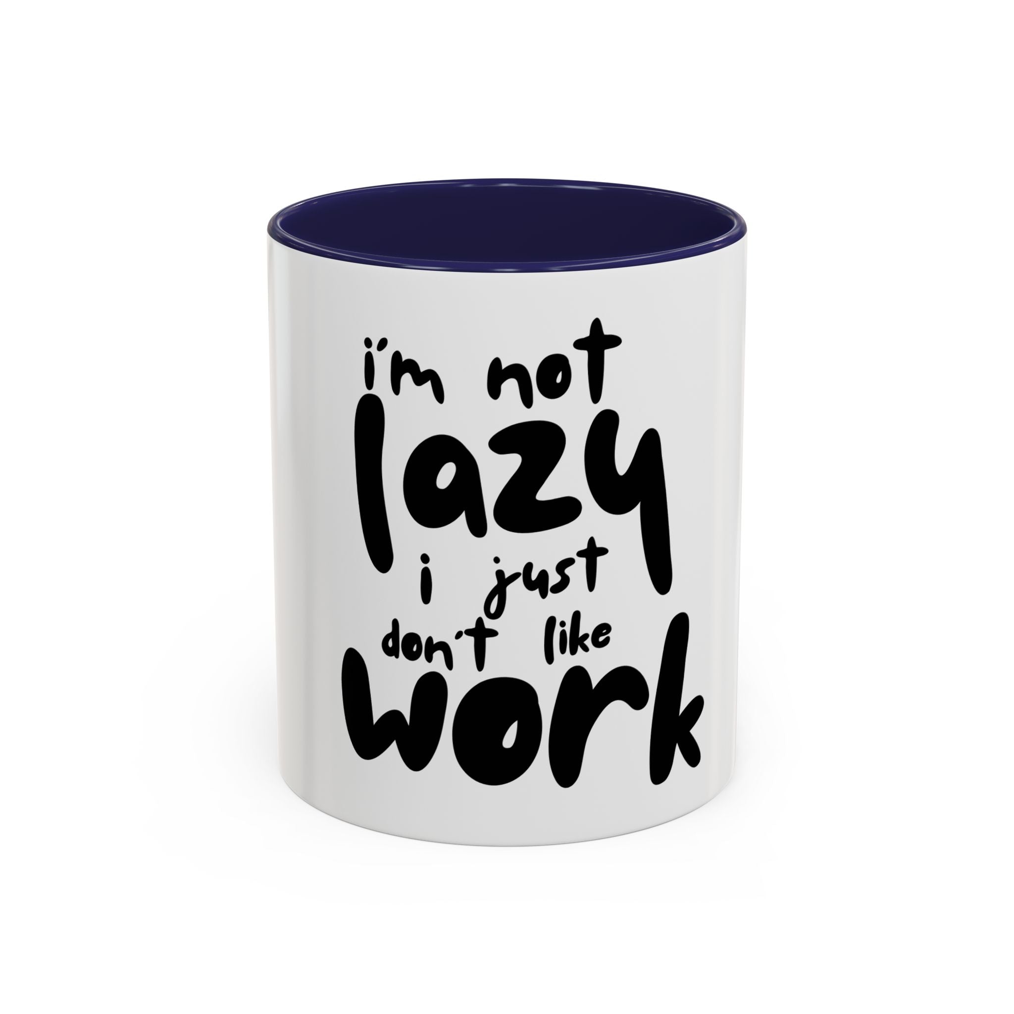 I do not like work Accent Coffee Mug (11, 15oz)