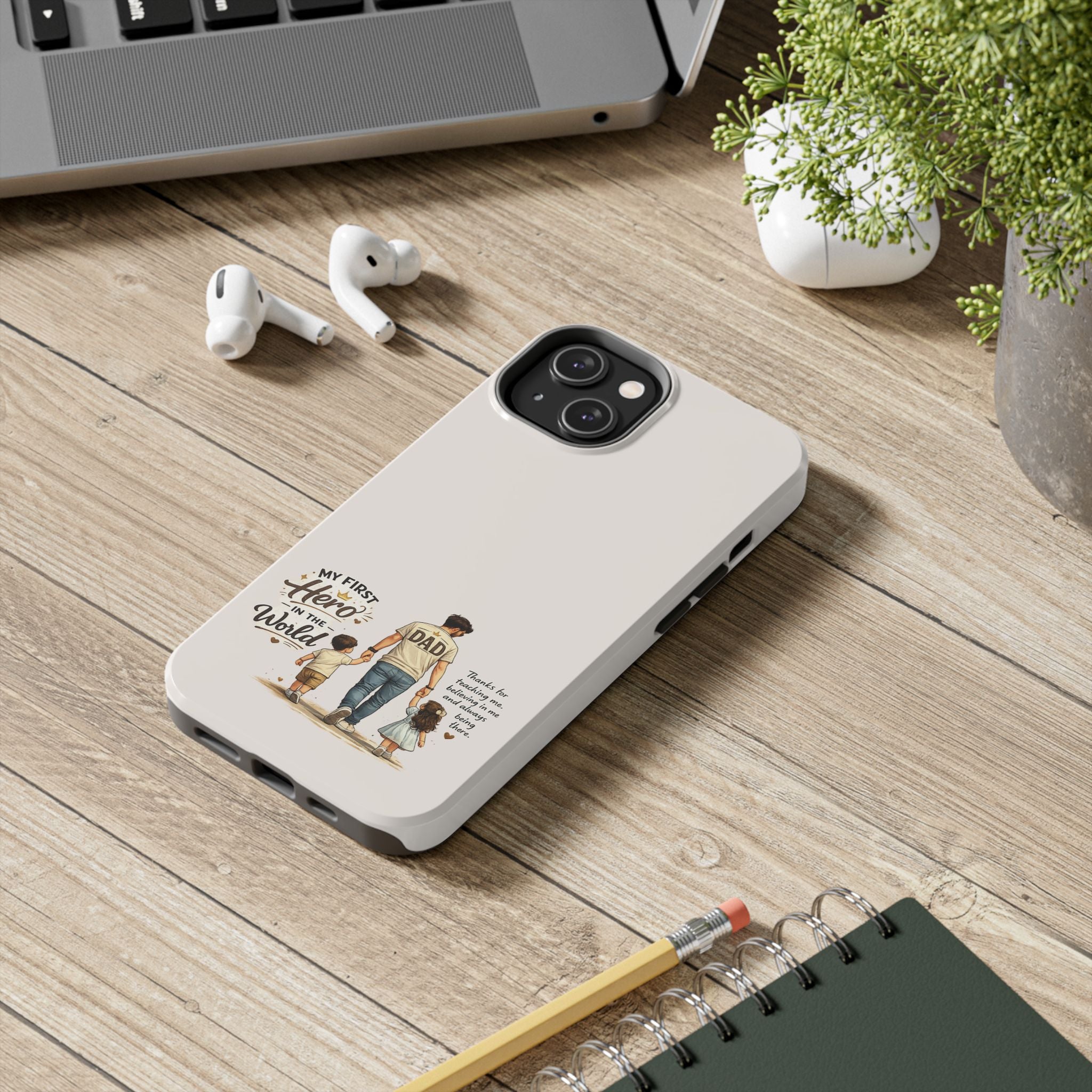 Dad Phone Case — "My First Hero in the World" Protective Tough Case, Father’s Day Gift