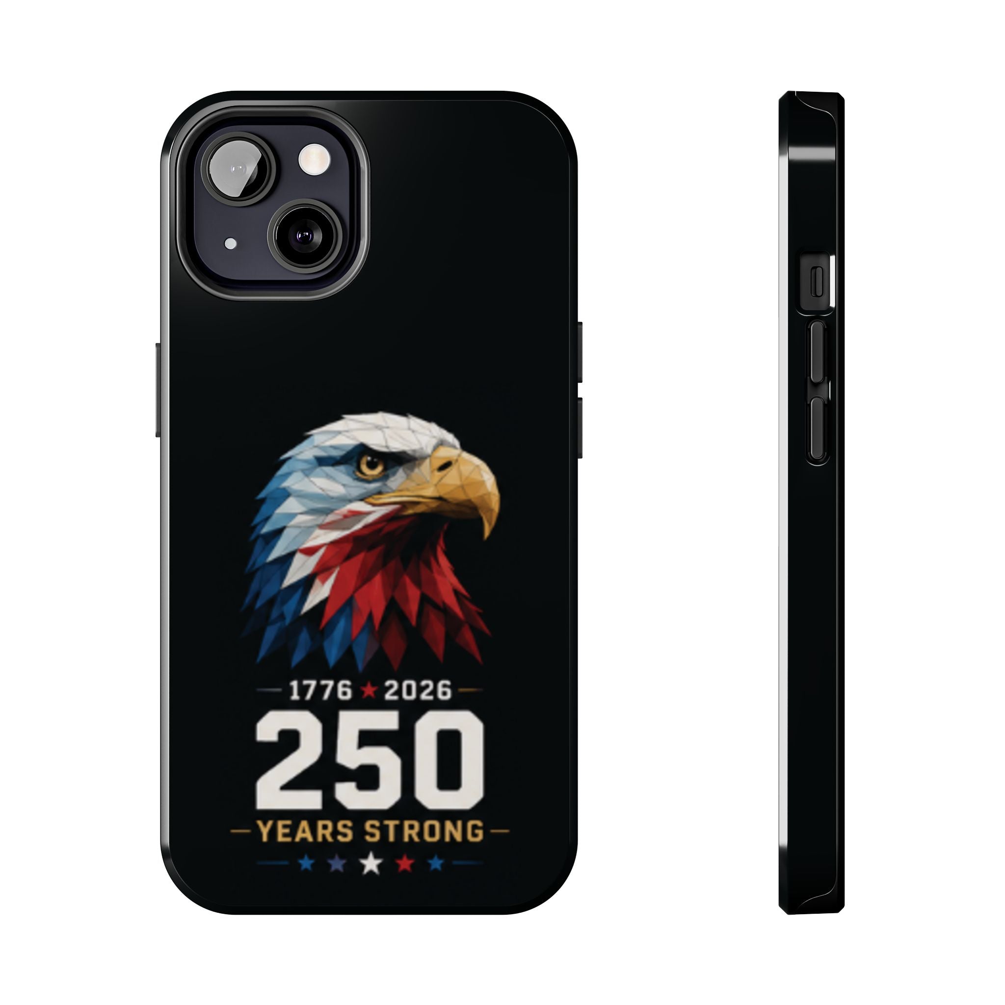 250 Years Strong Eagle Phone Case — 1776–2026 Patriotic Tough Case
