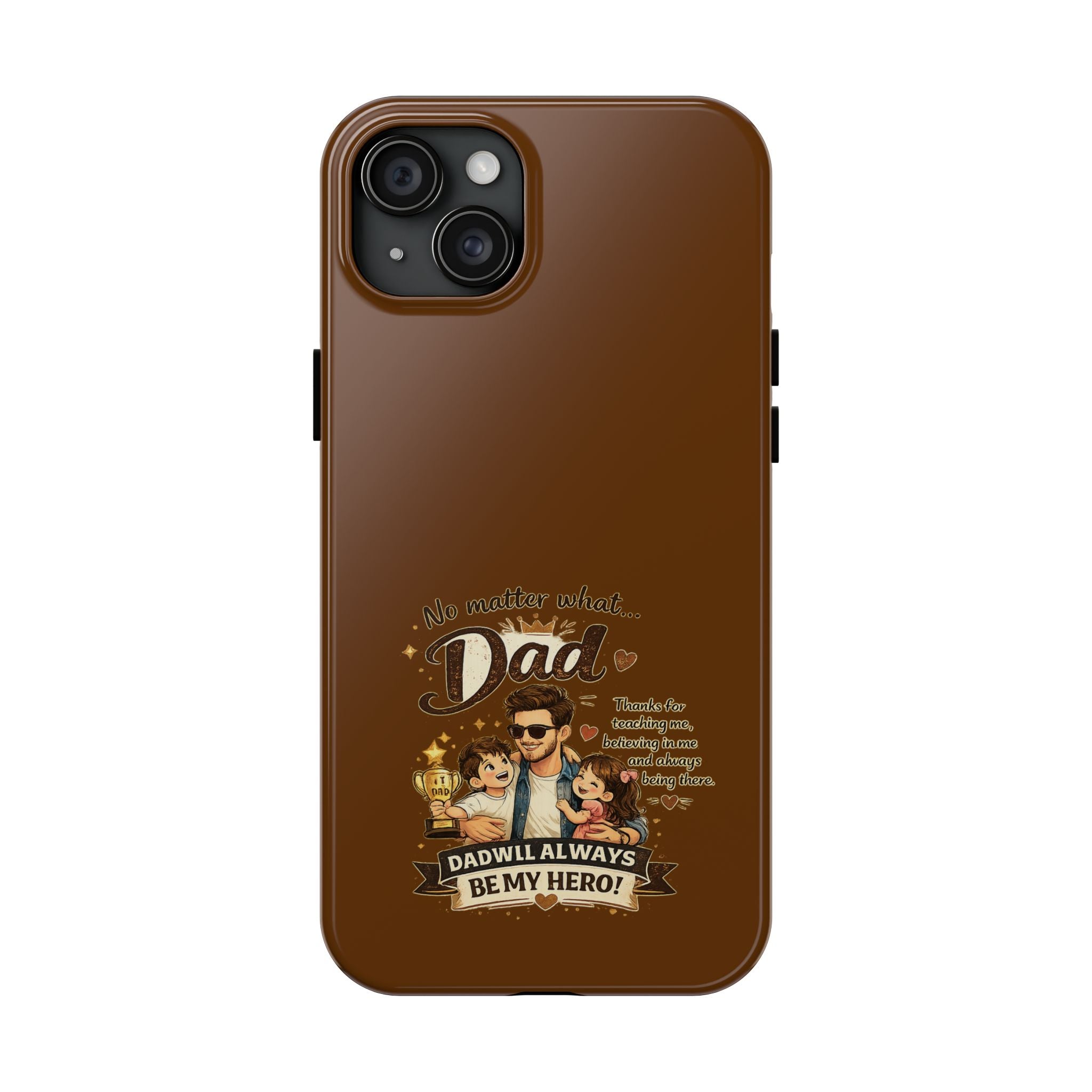 Dad I’ll Always Be My Hero Tough Phone Case — Father’s Day Protective Phone Cover