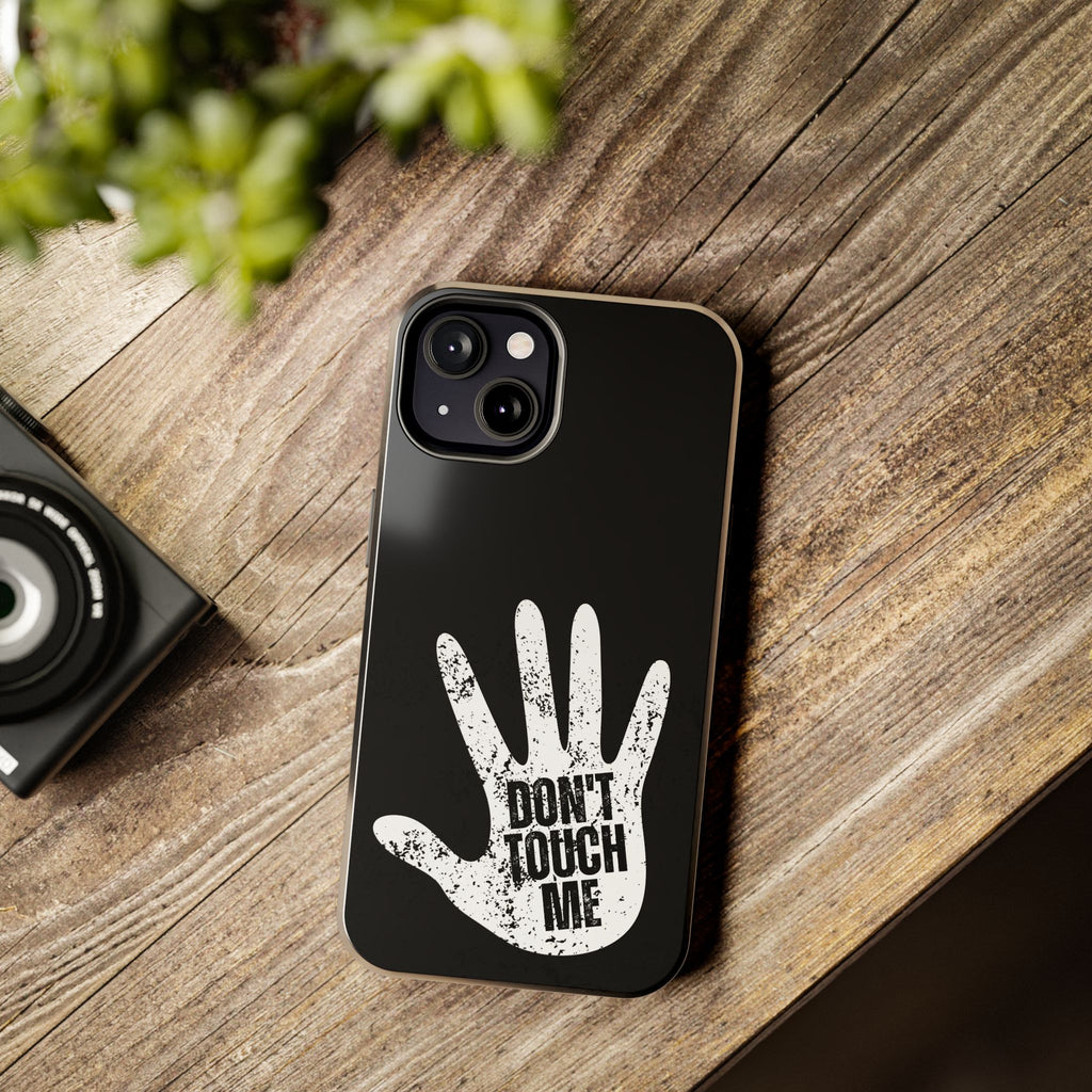 Phone Case — “Don’t Touch Me” Black Protective Tough Case