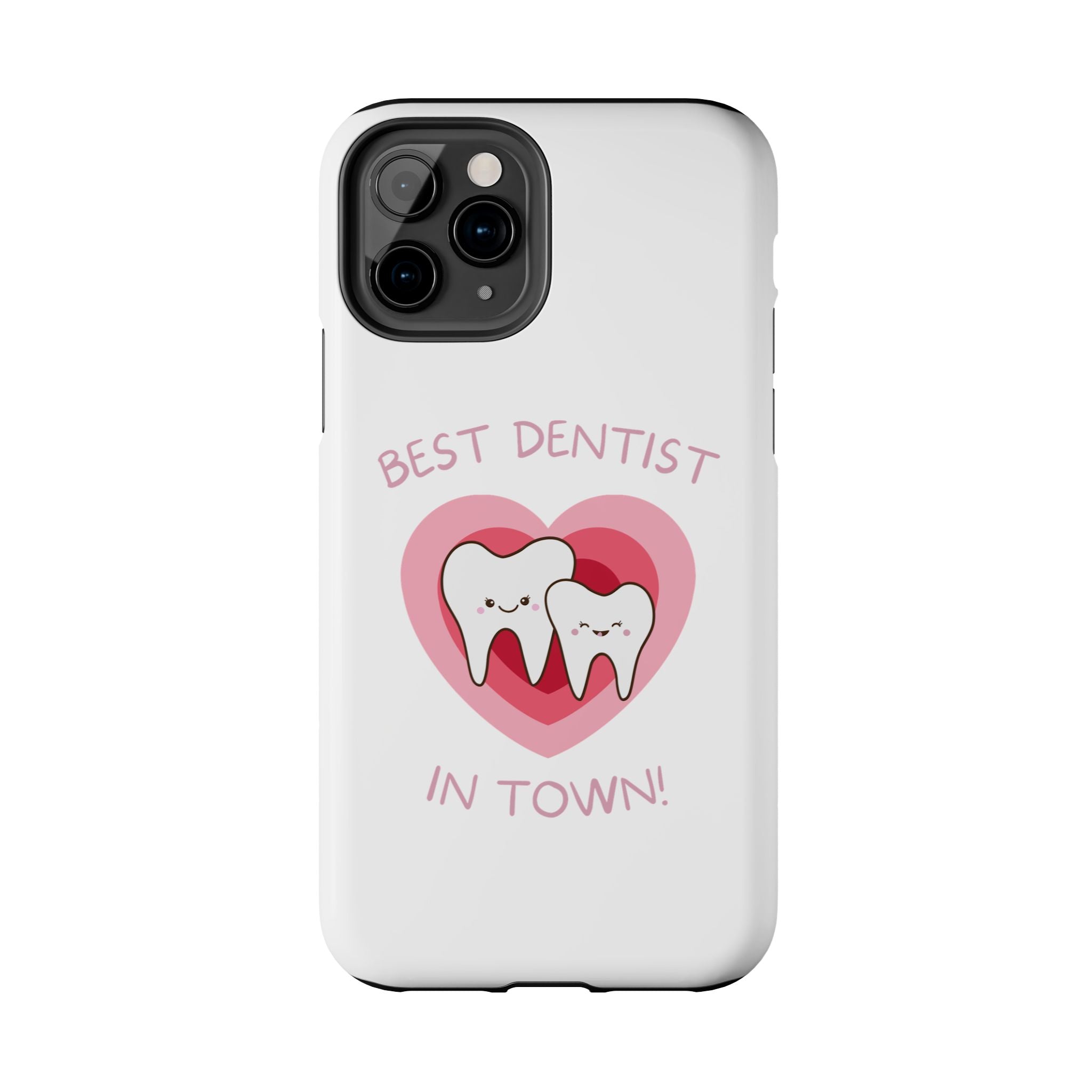 Tough Phone Case — “Best Dentist in Town!” Cute Tooth Heart Design