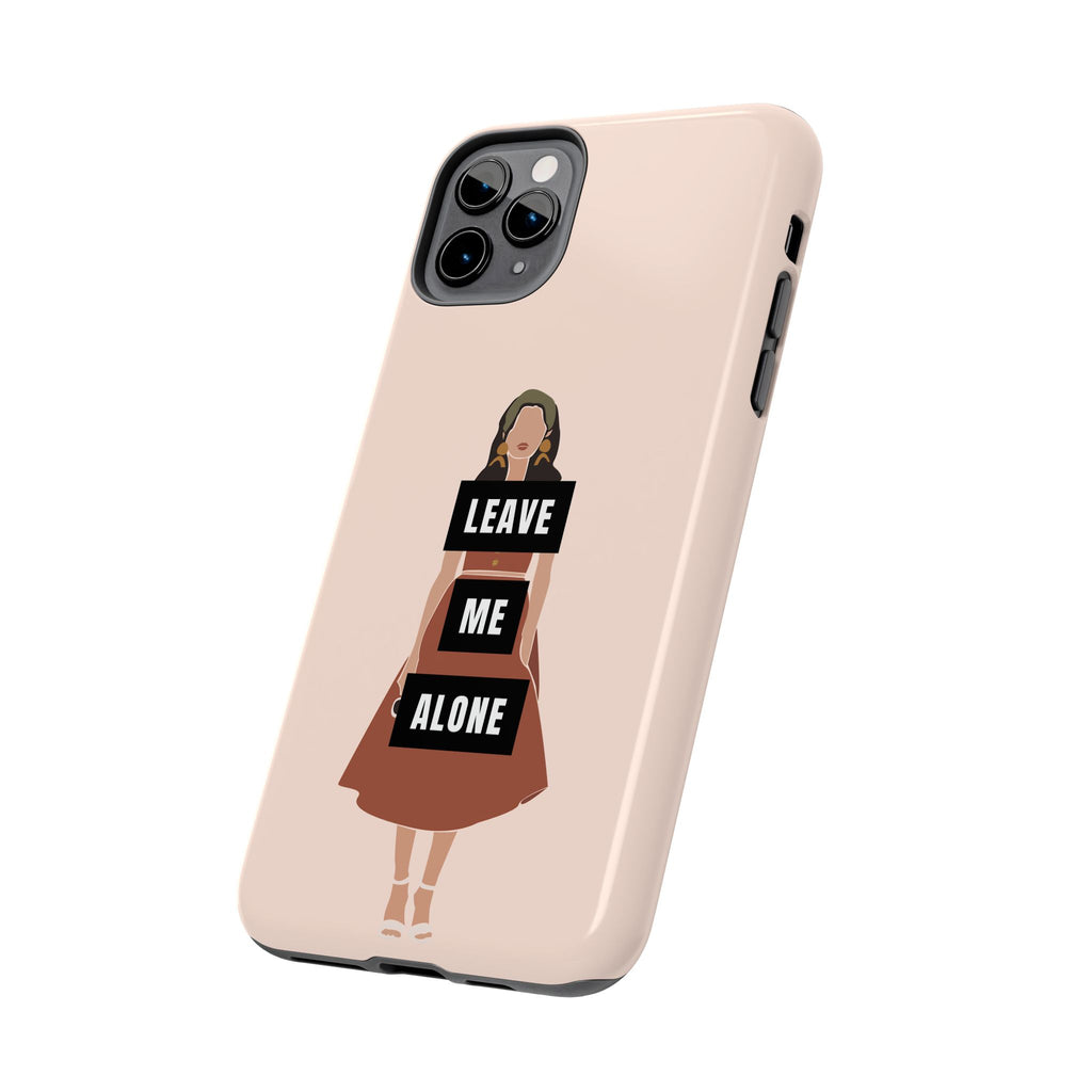 Leave Me Alone Phone Case — Tough Protective iPhone Case with Bold Statement Design